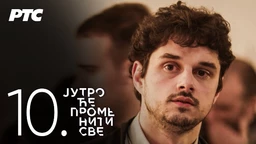 Јутро ће променити све, 10. и 11. епизода