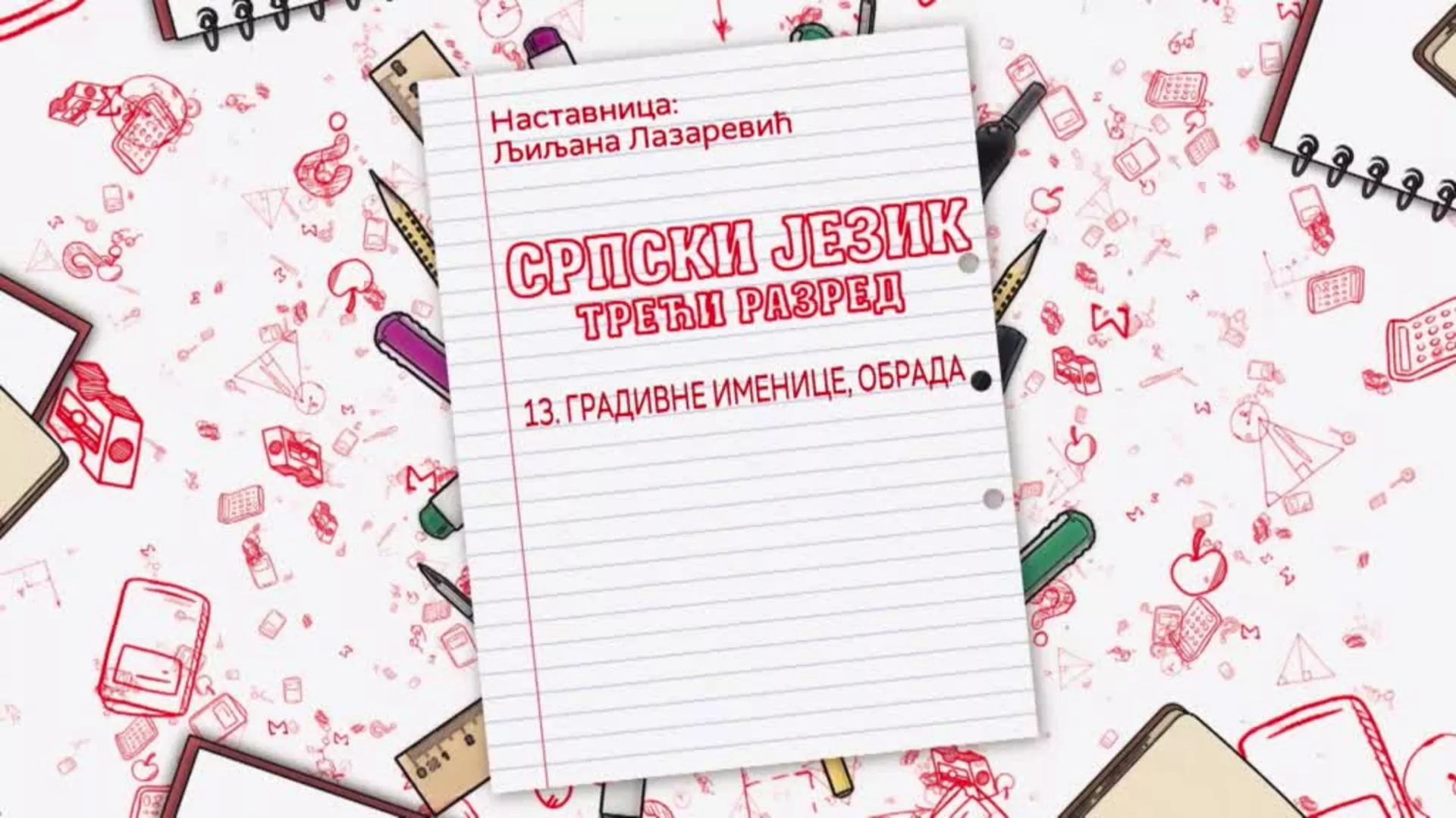 OŠ3 – Srpski jezik, 13. čas: Gradivne imenice (obrada)