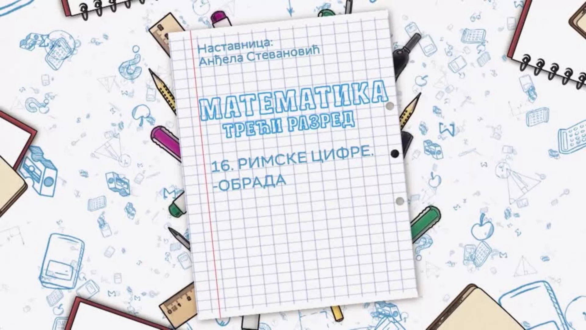OŠ3 – Matematika, 16. čas: Rimske cifre (obrada)