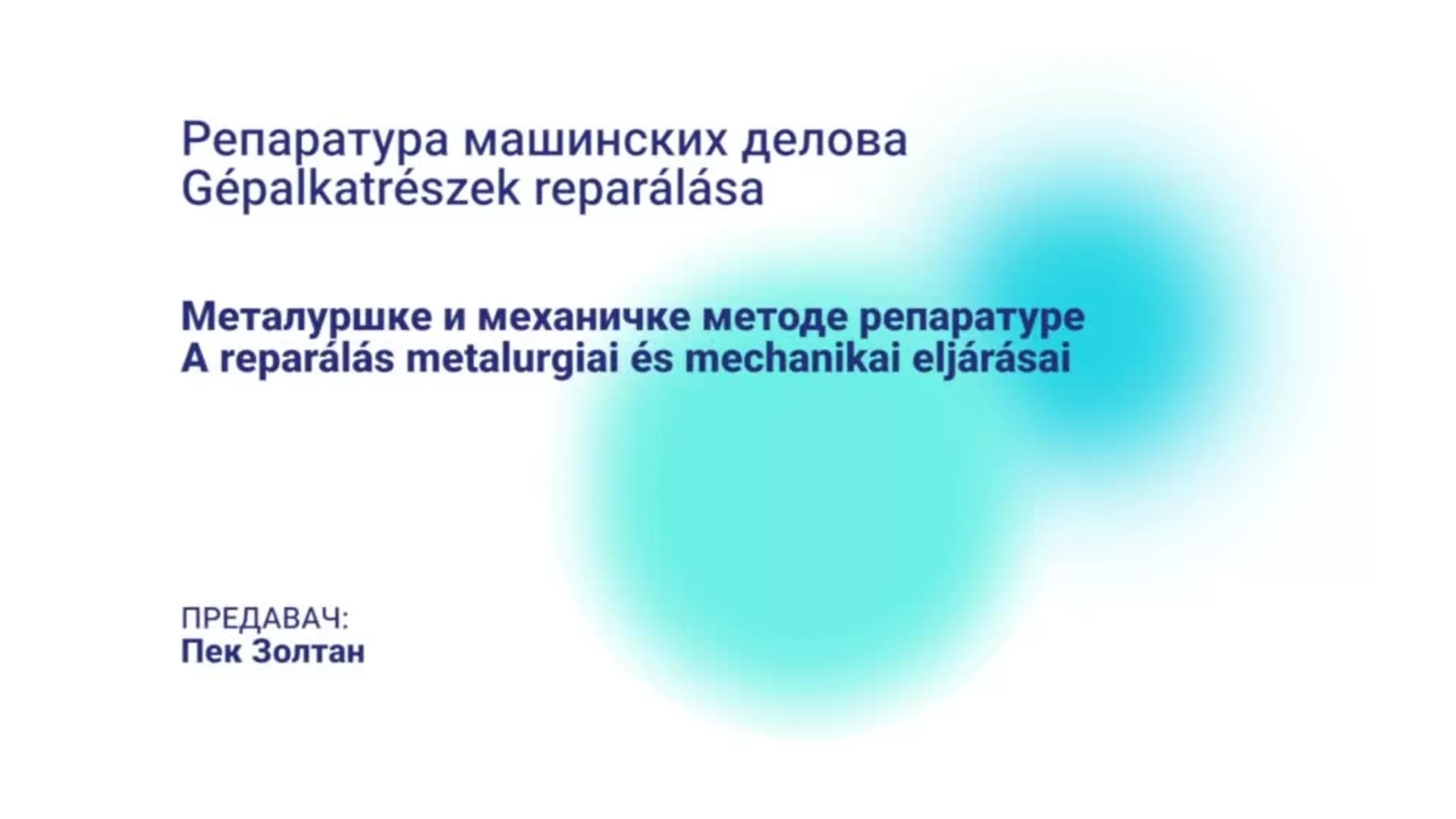 DO – SUTŠIS3 – Reparatura mašinskih delova: Metalurške i mehaničke metode reparature (mađarski jezik)