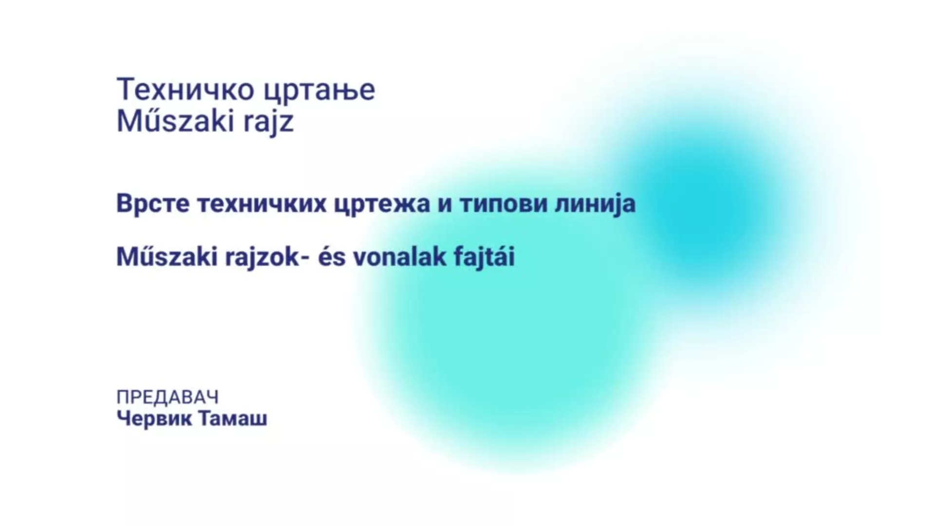 DO – SUTŠIS4 – Tehničko crtanje: Vrste tehničkih crteža i tipovi linija (mađarski jezik)