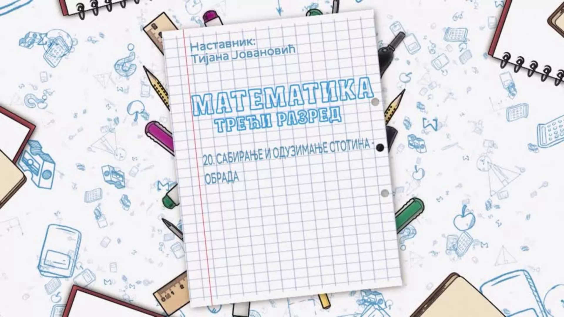 OŠ3 – Matematika, 20. čas: Sabiranje i oduzimanje stotina (obrada)