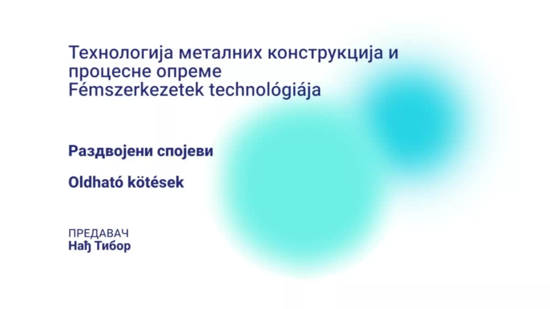 DO – SUTŠIS11 – Tehnologija metalnih konstrukcija i procesne opreme: Razdvojeni spojevi (mađarski jezik)