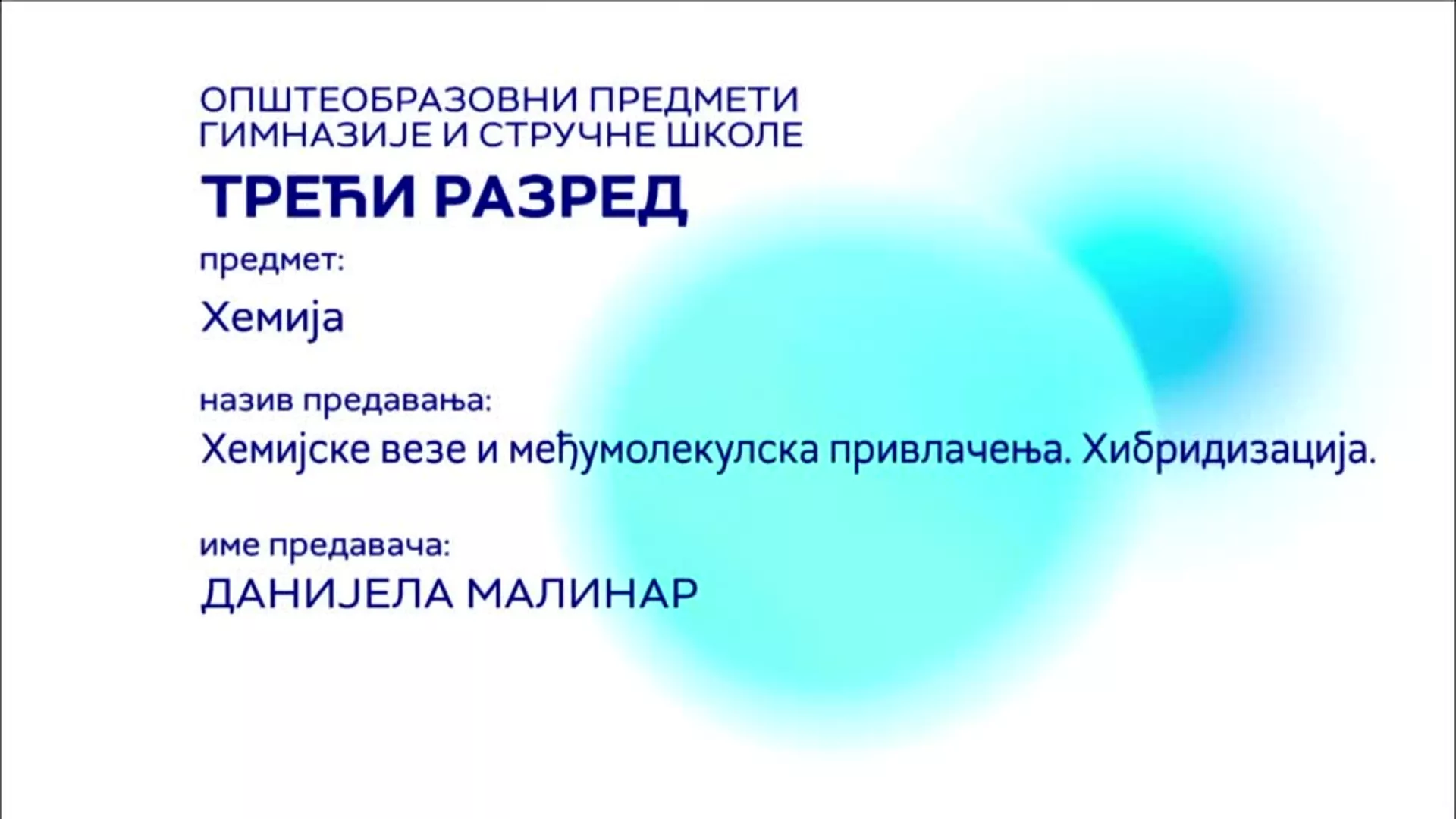СШ3 – Хемија, 1.час: Хемијске везе и међумолекулска привлачења. Хибридизација.