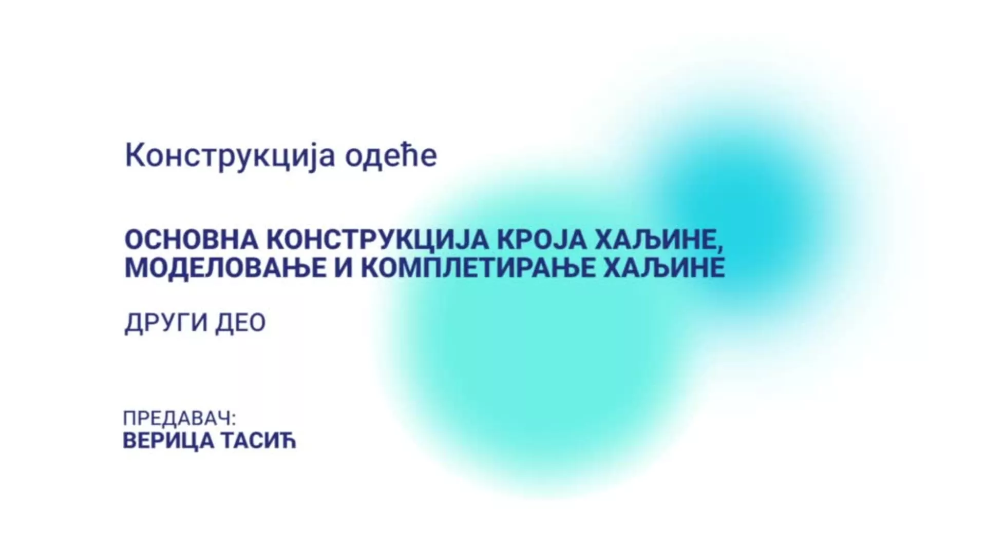 ДО – ЛЕШТД3 - 2. део - Конструкција одеће: Основна конструкција кроја хаљине, моделовање и комплетирање хаљине