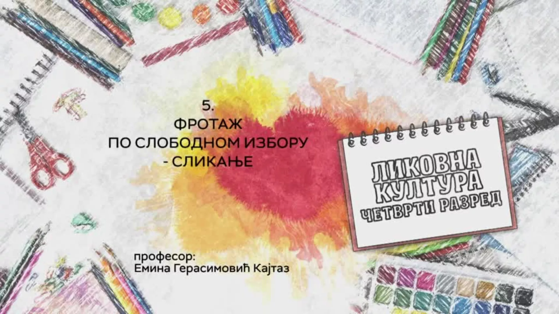 ОШ4 – Ликовна култура, 3. час: Фротаж, по слободном избору - сликање