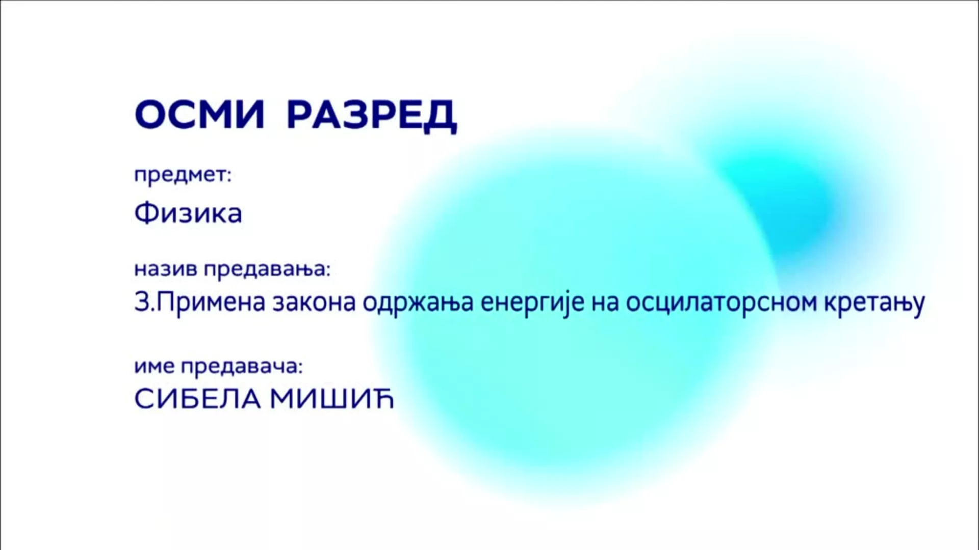 ОШ8 – Физика, 3. час: Примена закона одржавања енергије на осцилаторском кретању