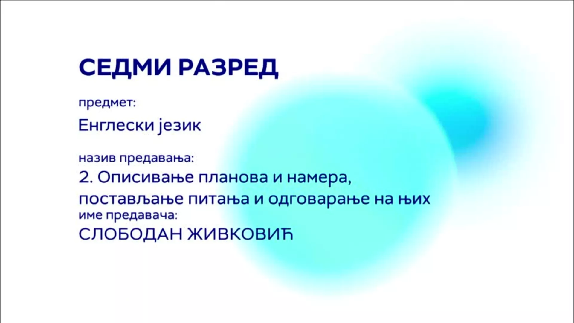 ОШ7 – Енглески језик, 2. час: Описивање планова и намера, постављање питања и одговарање на њих