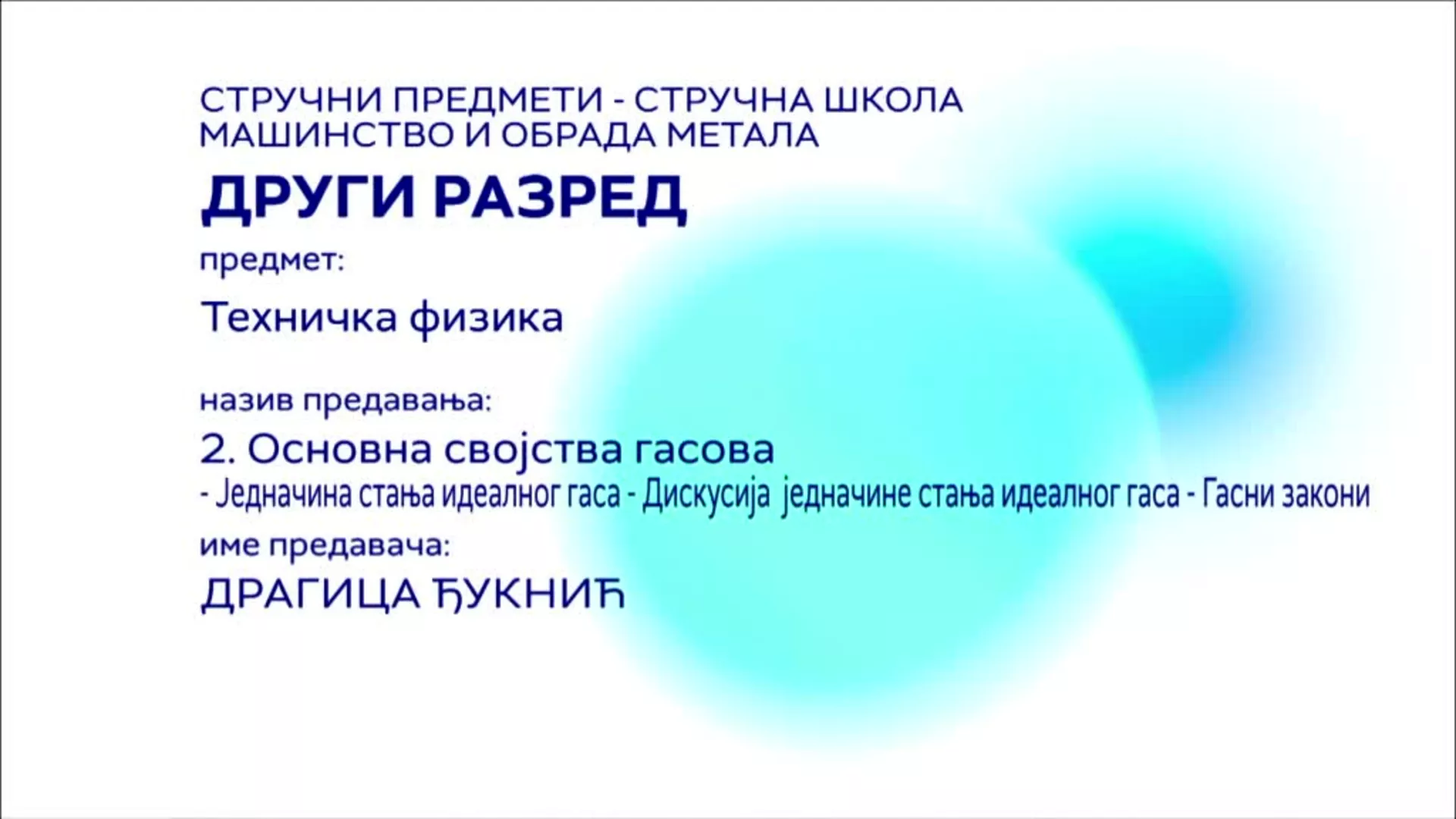 СШ2 – Техничка физика, 2. час: Основна својства гасова - једначина стања идеалног гаса...