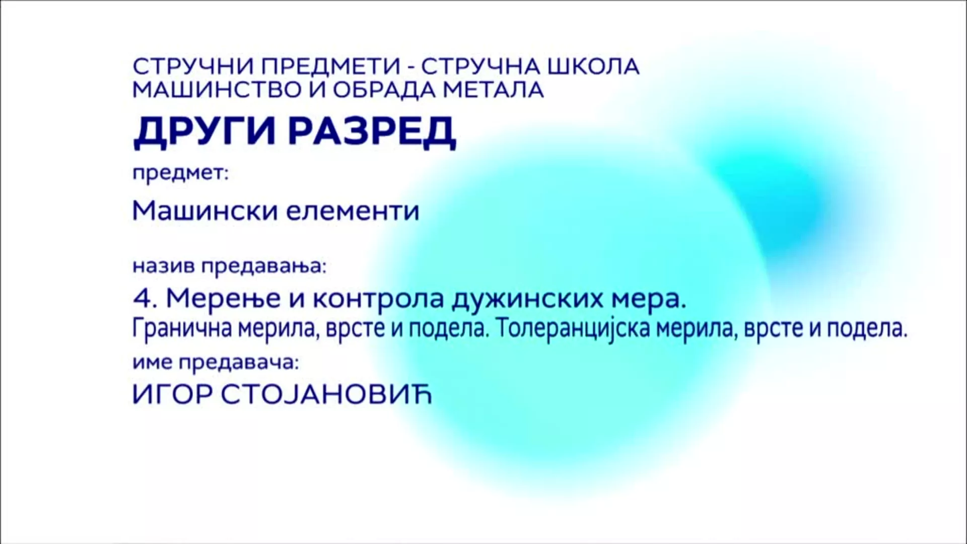 СШ2 – Машински елементи, 4. час: Мерење и контрола дужинских мера. Гранична мерила, врсте и подела. Толеранцијска мерила...