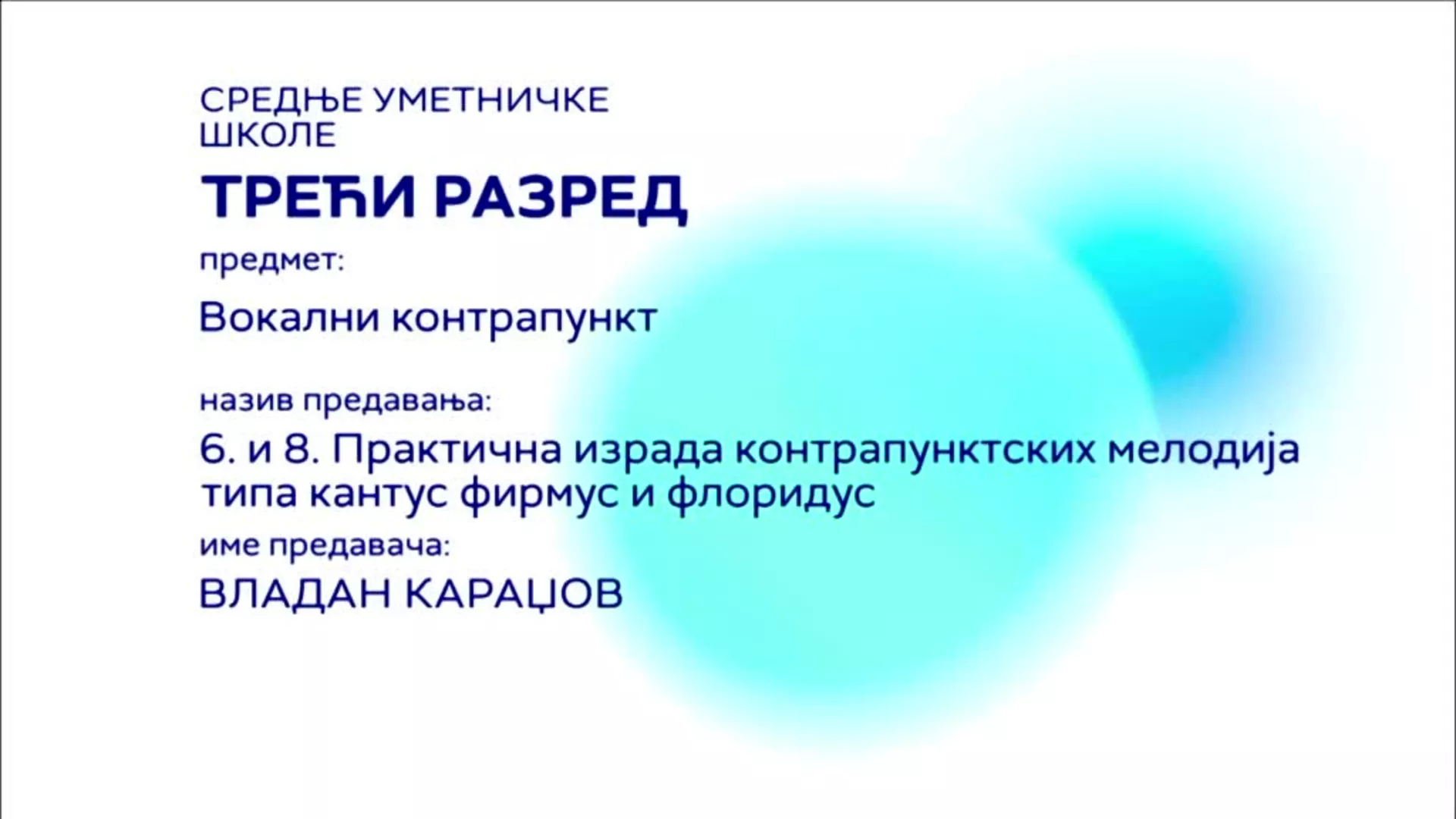 СШ3 – Вокални контрапункт, 6. и 8. час: Практична израда контрапунктских мелодија типа кантус фирмус и флоридус