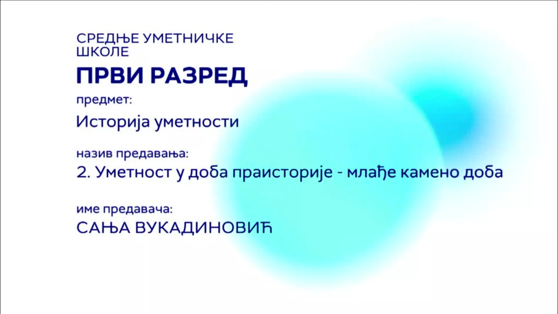 СШ1 – Историја уметности, 2. час: Уметност у доба праисторије - млађе камено доба