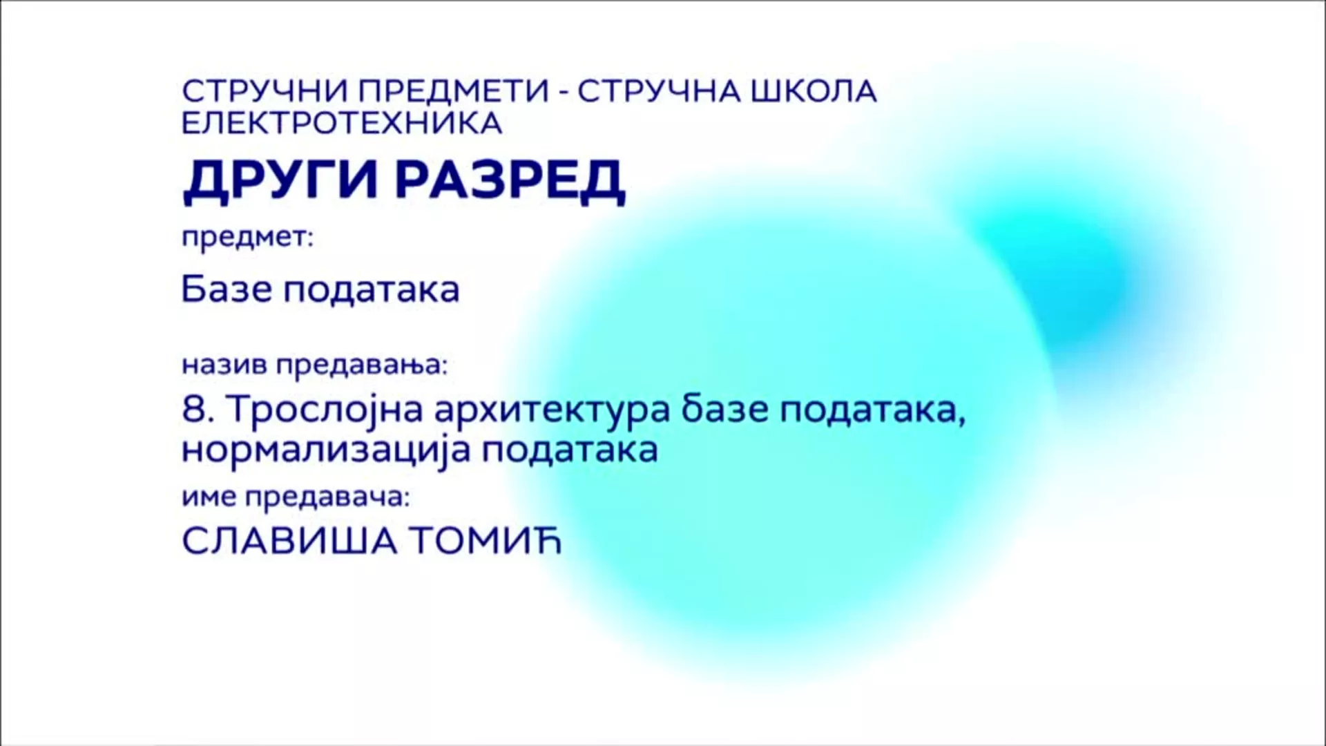 СШ2 – Базе података, 8. час: Трослојна архитектура базе података, нормализација података