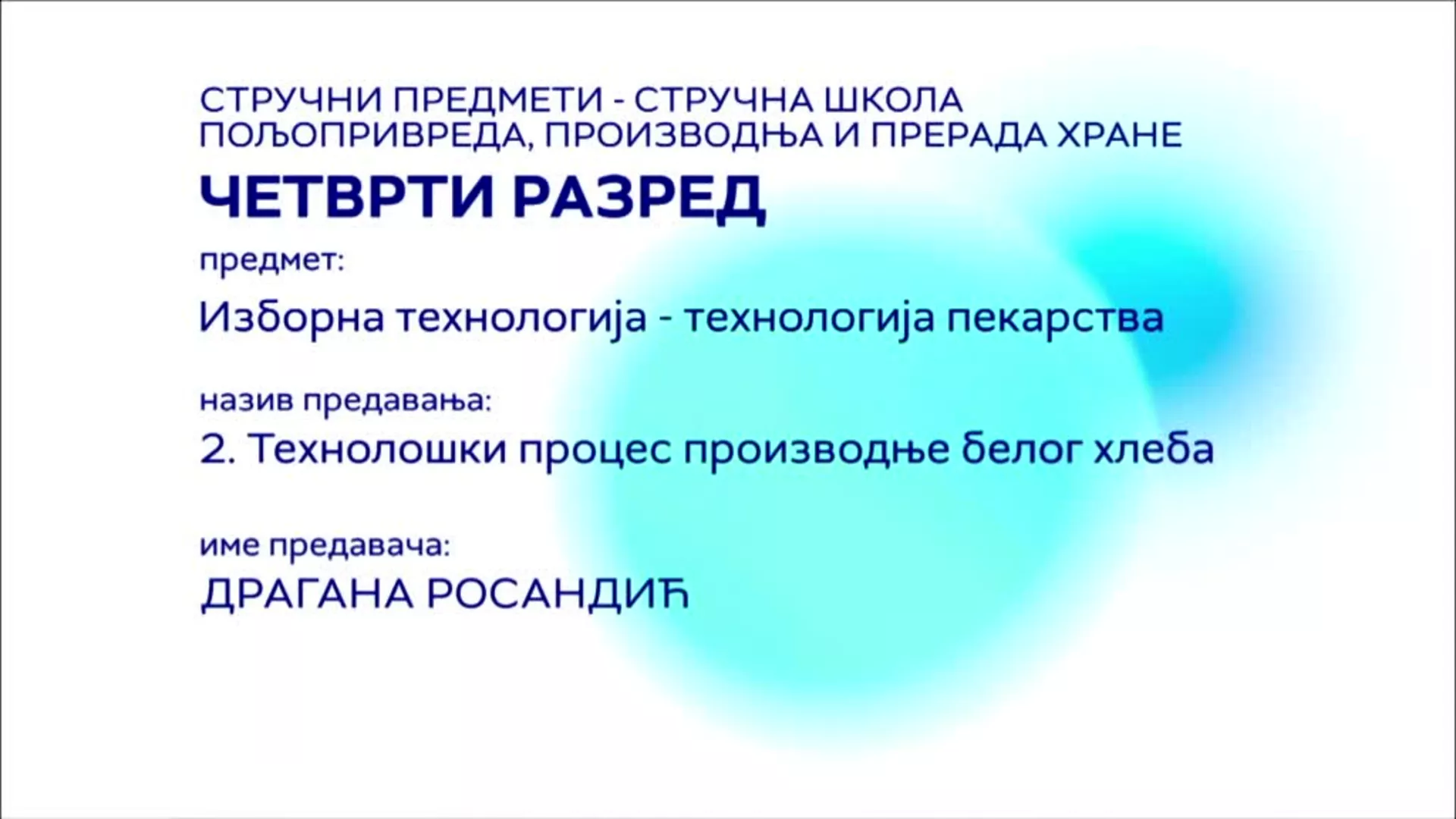 СШ4 – Изборна технологија - технологија пекарства, 2. час: Технолошки процес производње белог хлеба