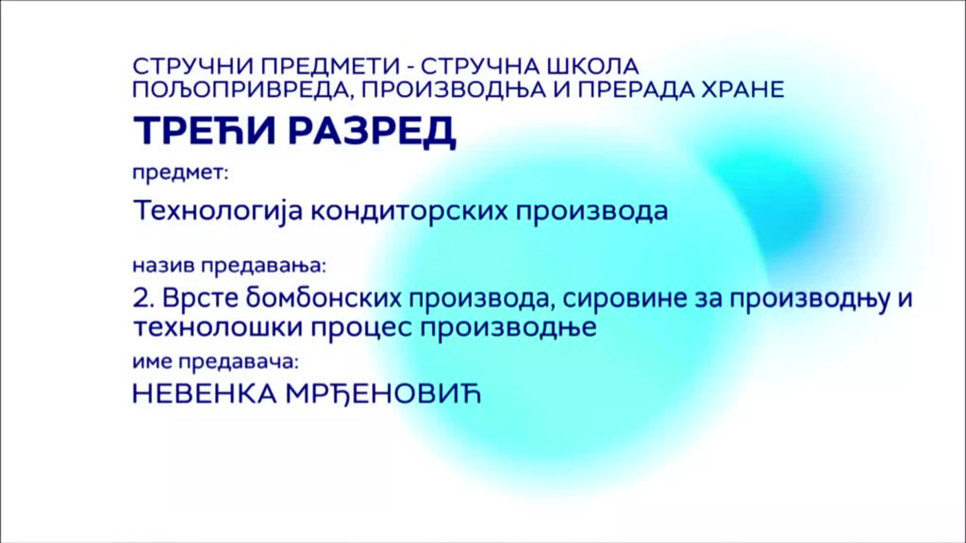 СШ3 – Технологија кондиторских производа, 2. час: Врсте бомбонских производа, сировине за производњу и технолошки процес...