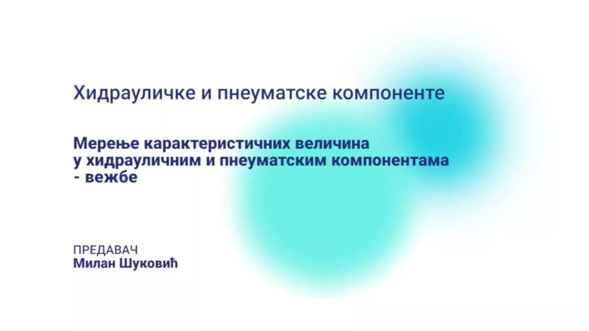 ДО – ЗРТШ302 – Хидрауличке и пнеуматске компоненте: Мерење карактеристичних величина (вежбе)