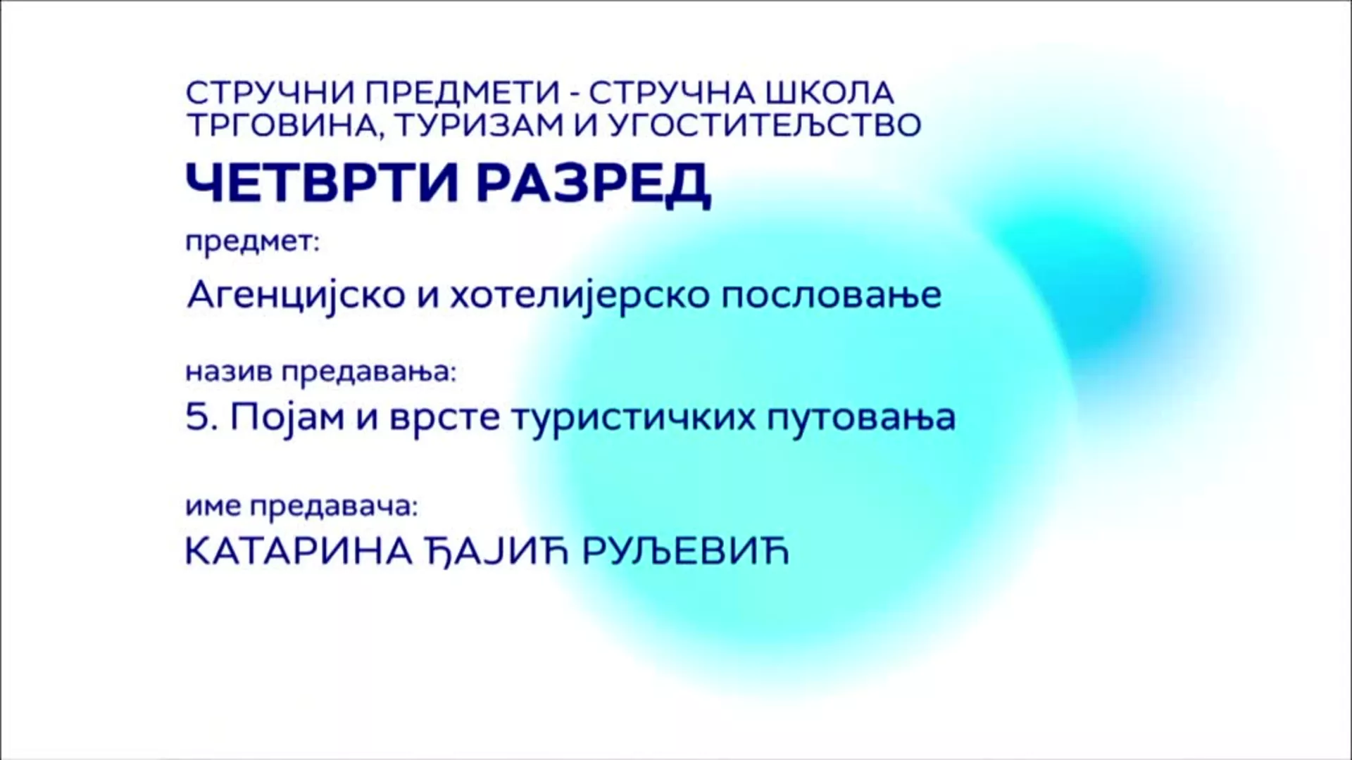 СШ4 – Агенцијско и хотелијерско пословање, 5. час: Појам и врсте туристичких путовања