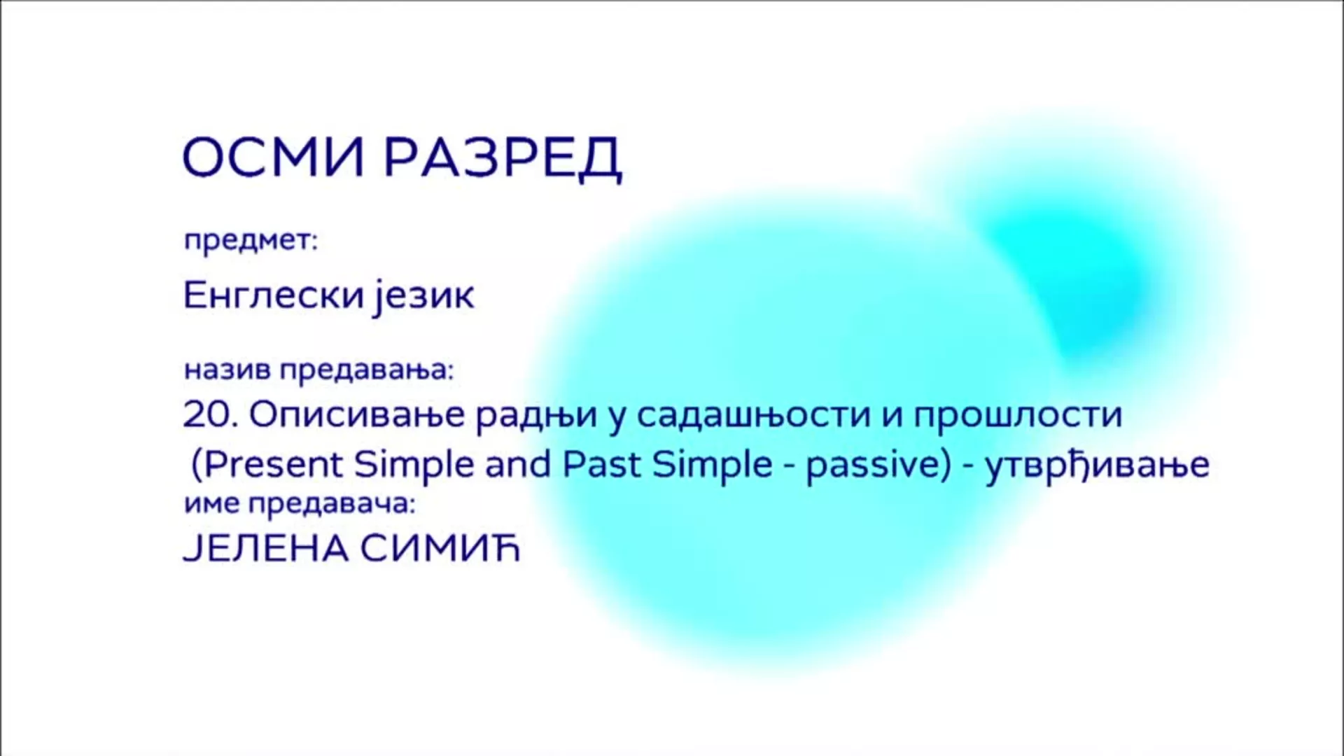ОШ8 – Енглески језик, 20. час: Описивање радњи у садашњости и прошлости (Present Simple and Past Simple...), утврђивање