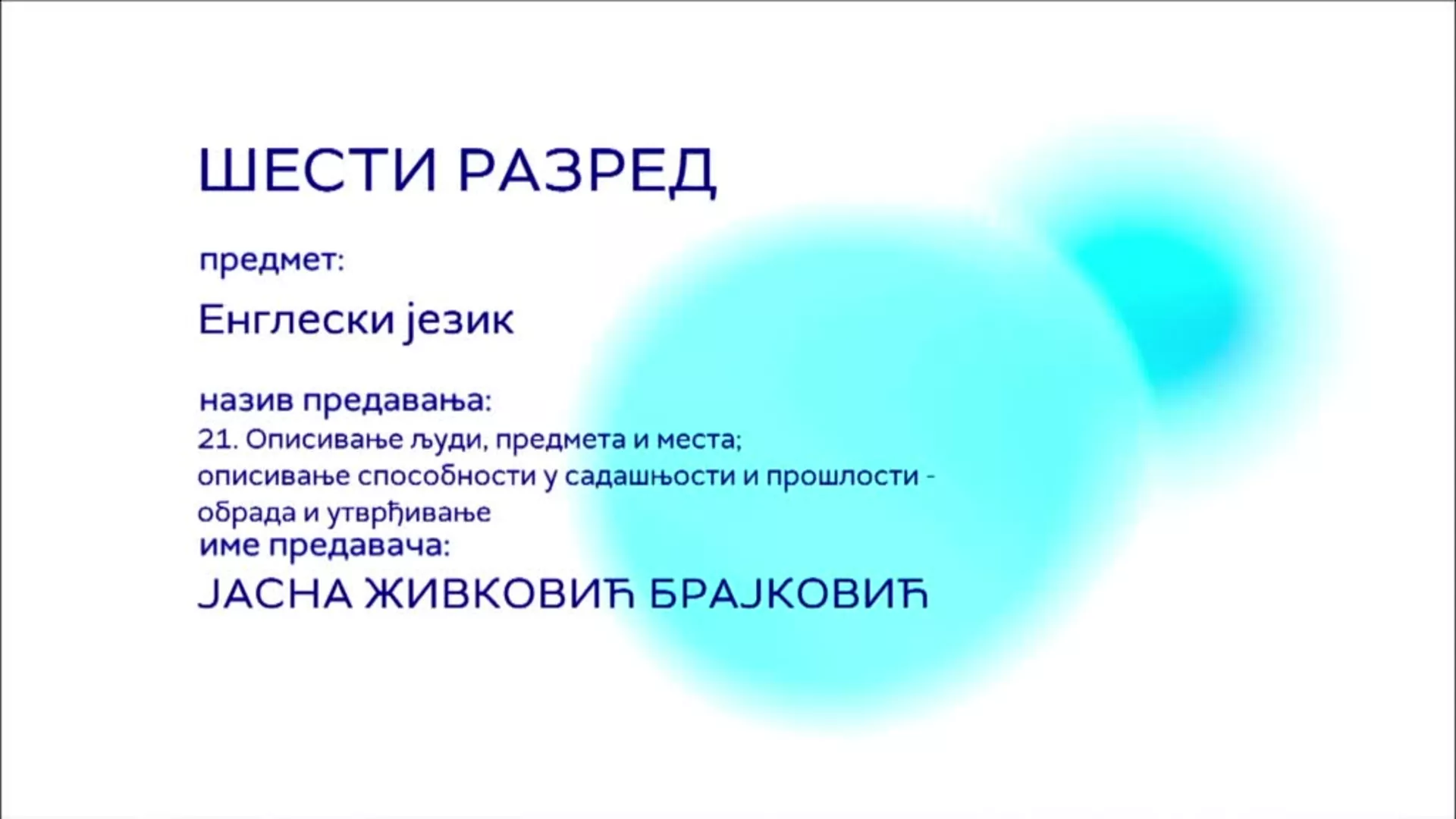 ОШ6 – Енглески језик, 21. час: Описивање људи, предмета и места, описивање способности... (обрада и утврђивање)