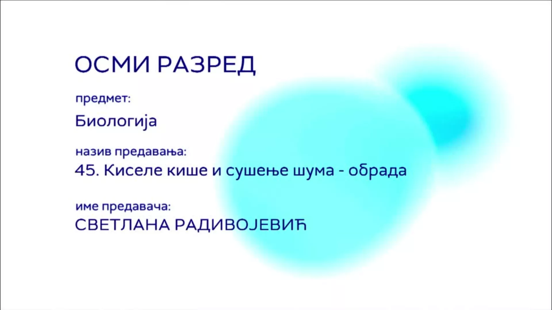 ОШ8 – Биологија, 45. час: Киселе кише и сушење шума (обрада)