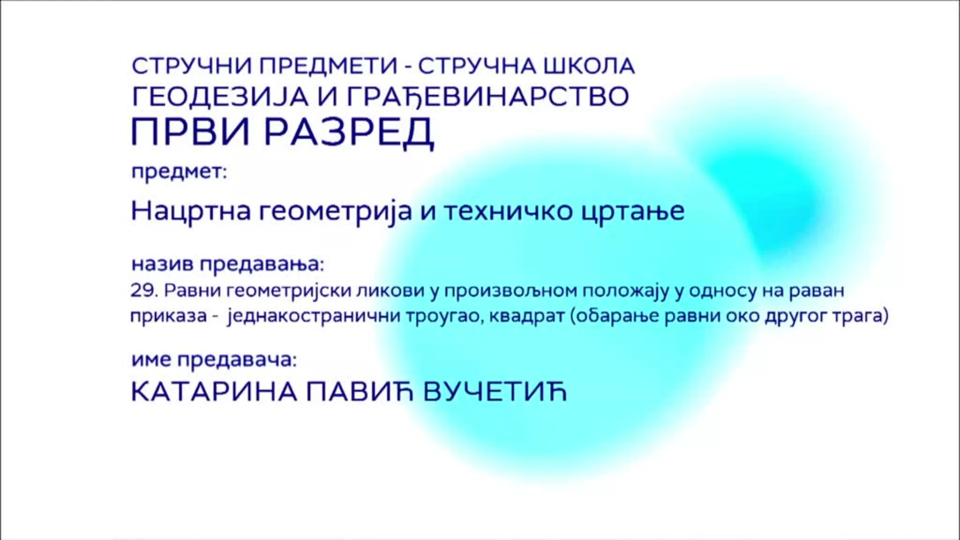 СШ1 – Нацртна геометрија и техничко цртање, 29. час: Равни геометријски ликови у произвољном положају у односу на раван...
