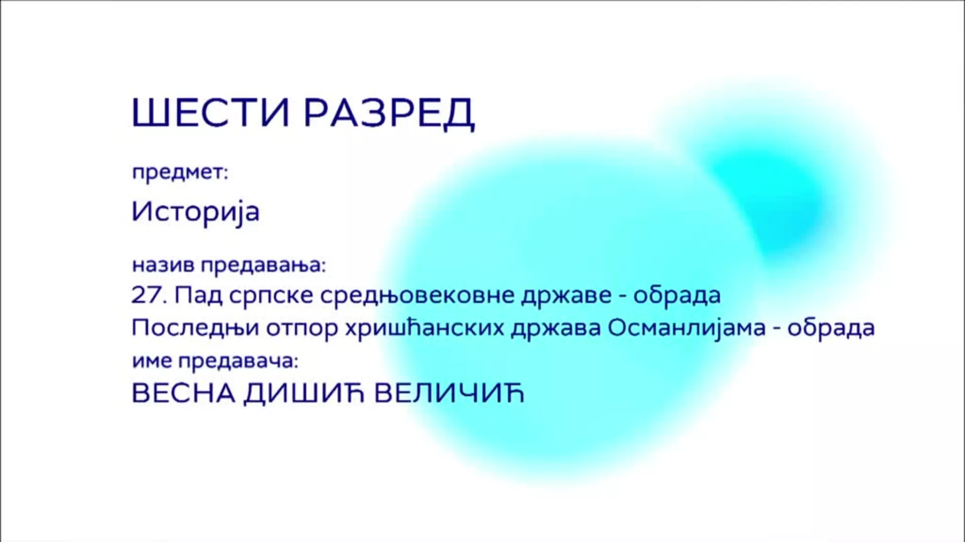 ОШ6 – Историја, 27. час: Пад српске средњовековне државе (обрада).Последњи отпор хришћанских држава Османлијама (обрада)