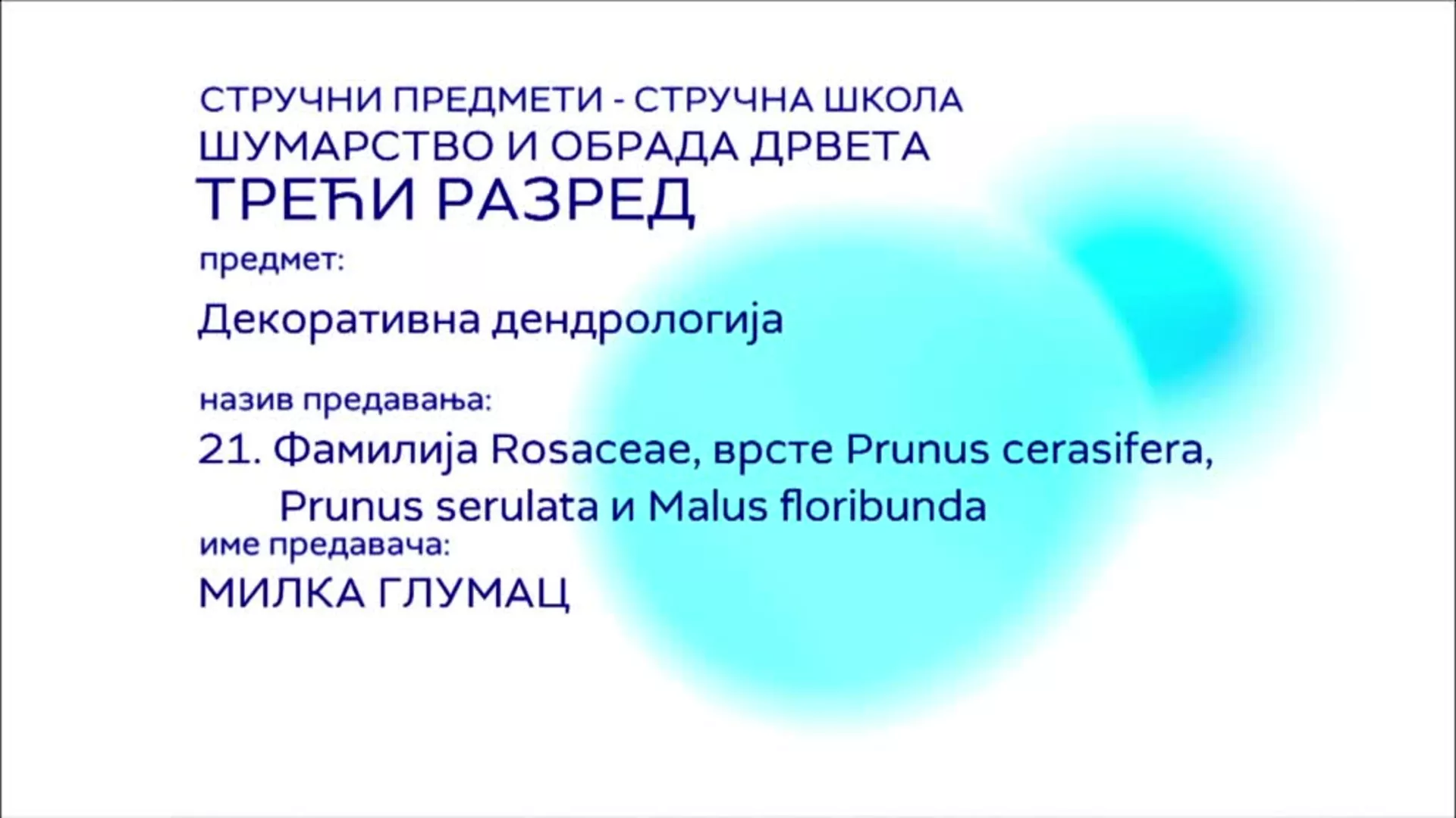 СШ3 – Декоративна дендрологија, 21. час: Фамилија Rosaceae, врсте Prunus cerasifera, Prunus serulata и Malus floribunda