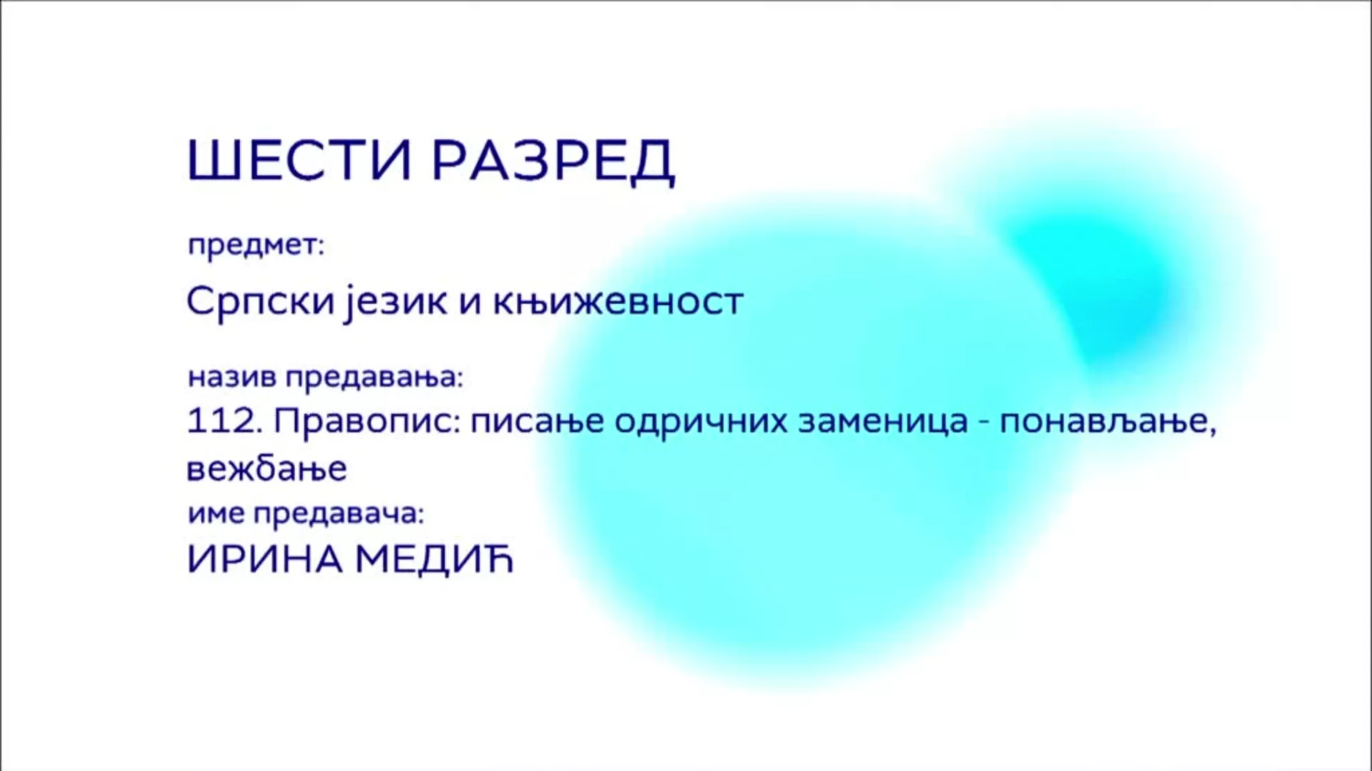 ОШ6 – Српски језик и књижевност, 112. час: Правопис: писање одричних заменица, понављање, вежбање
