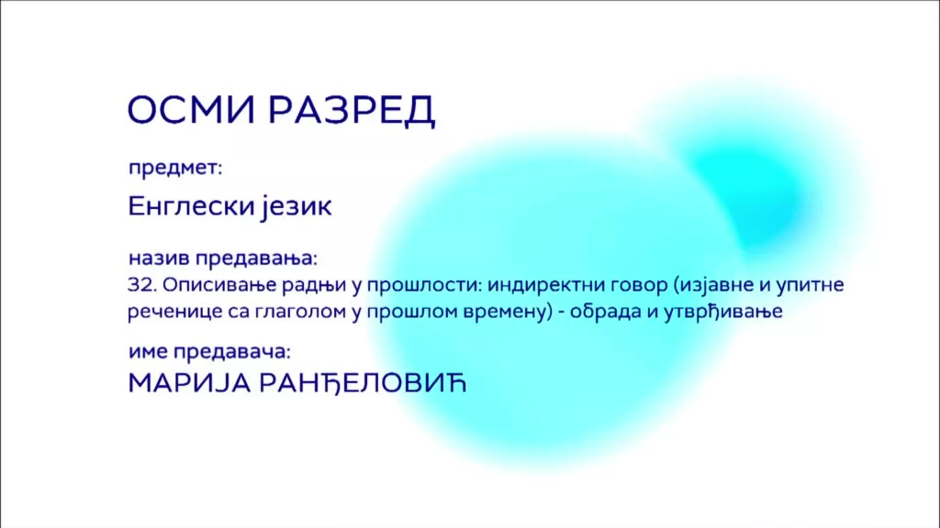 ОШ8 – Енглески језик, 32. час: Описивање радњи у прошлости: индиректни говор (изјавне и упитне реченице са глаголом...)...