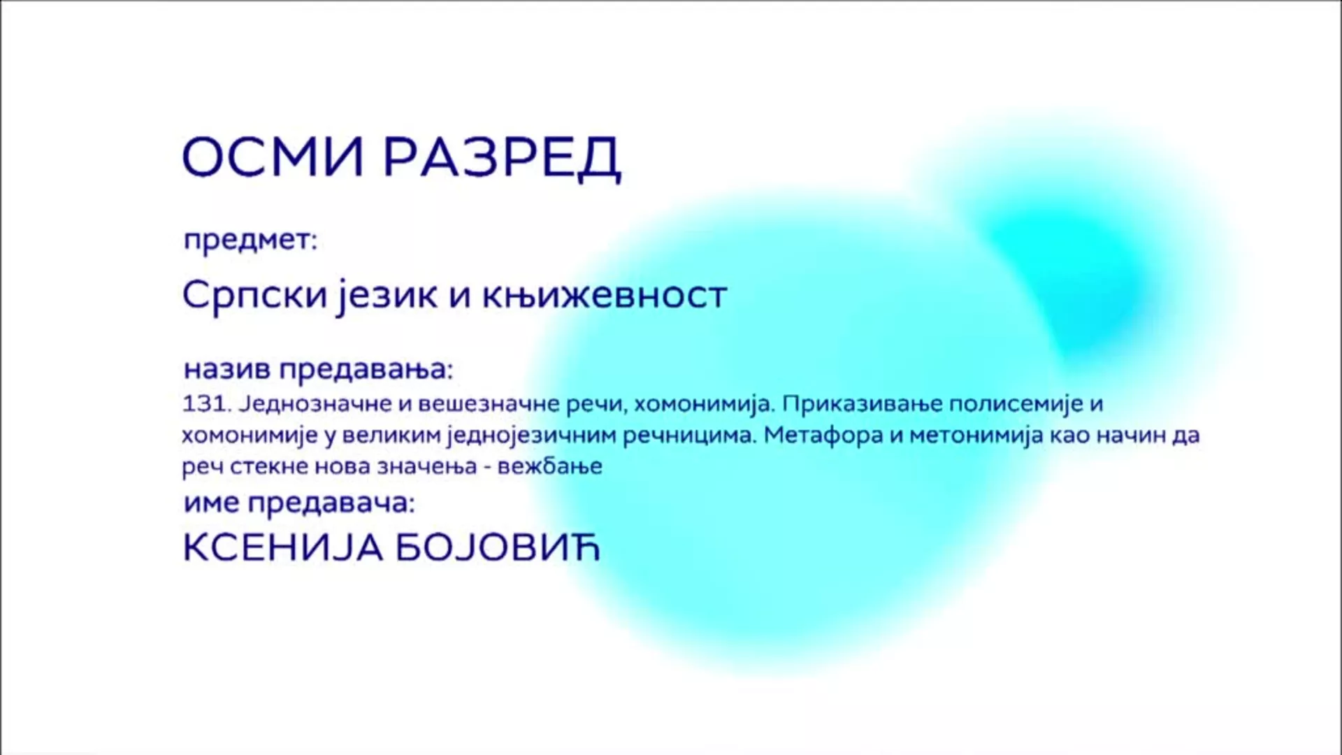 ОШ8 – Српски језик и књижевност, 131. час: Једнозначне и вишезначне речи, хомонимија. Приказивање полисемије...