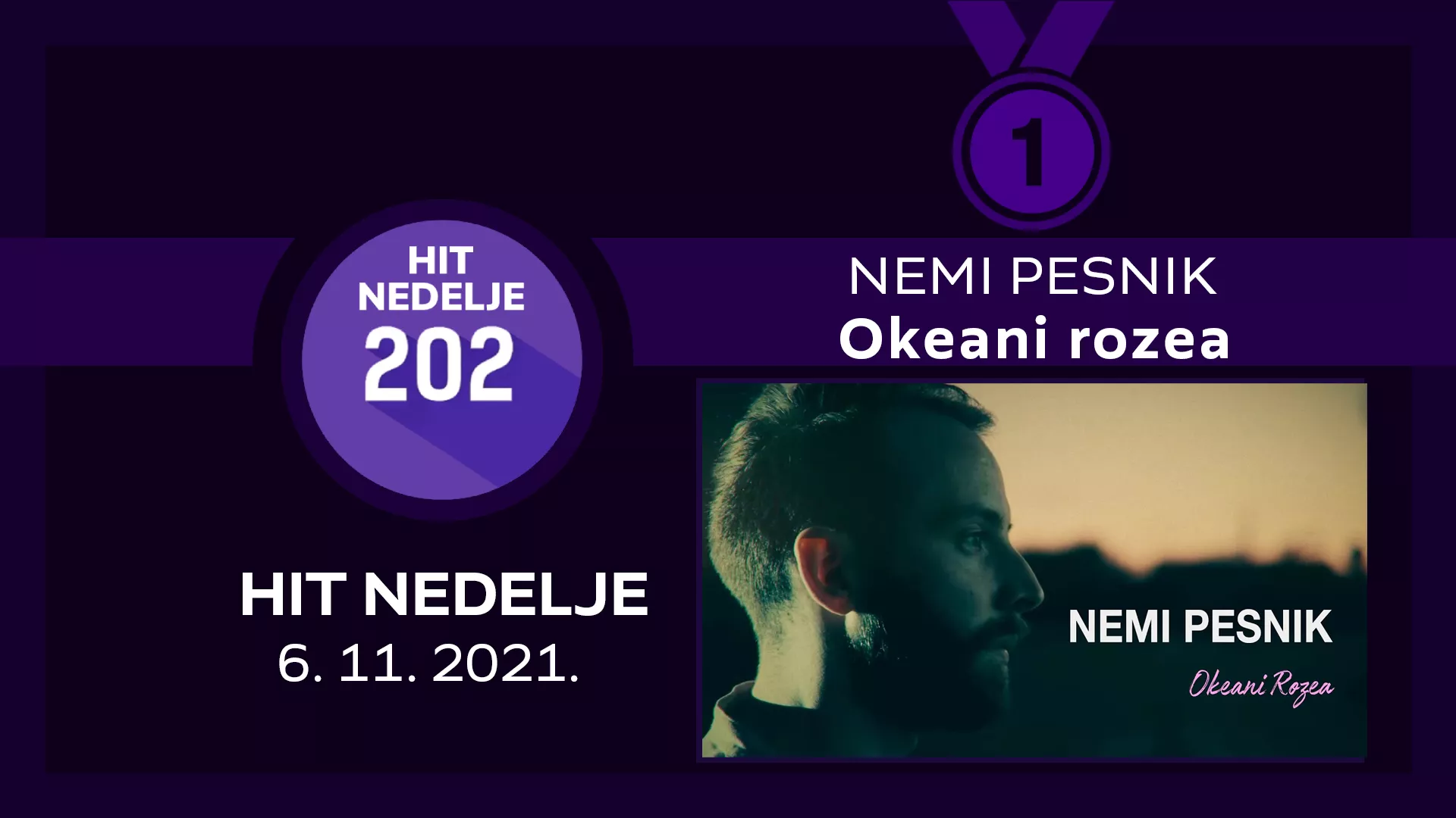 Неми песник – Океани розеа / Хит недеље – 6. 11. 2021.