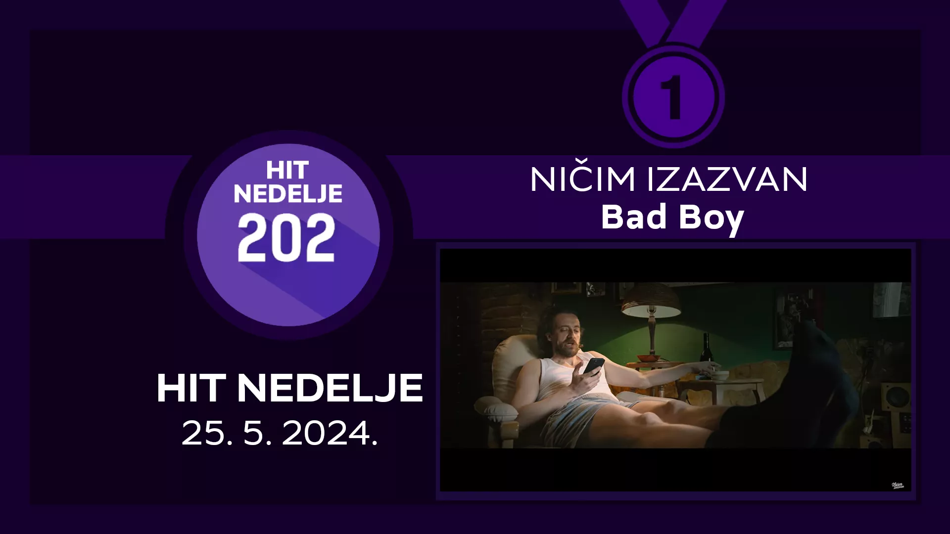 Ничим изазван - Bad Boy / Хит недеље – 25. 5. 2024.
