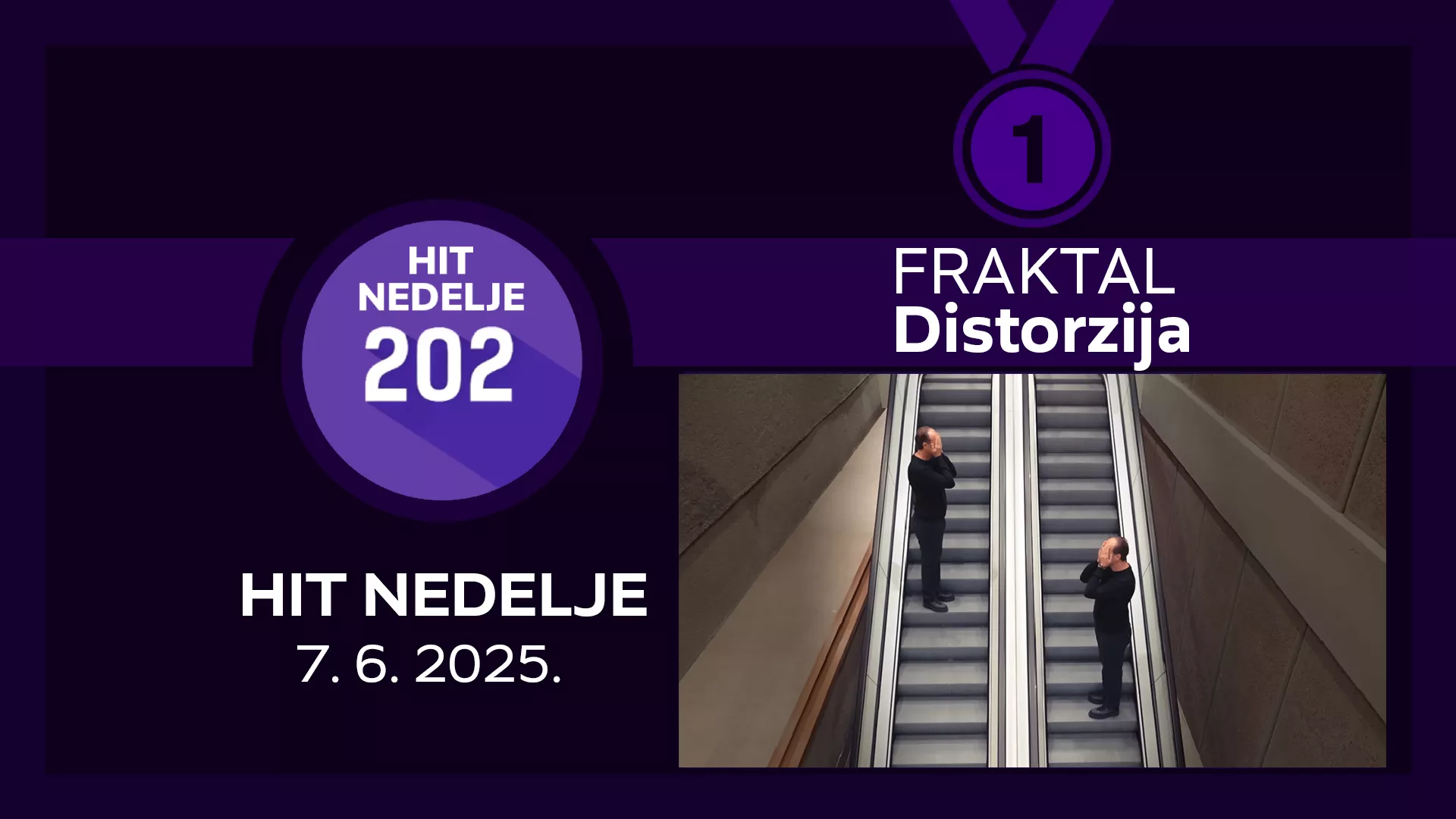 Фрактал - Дисторзија / Хит недеље – 7. 6. 2025.