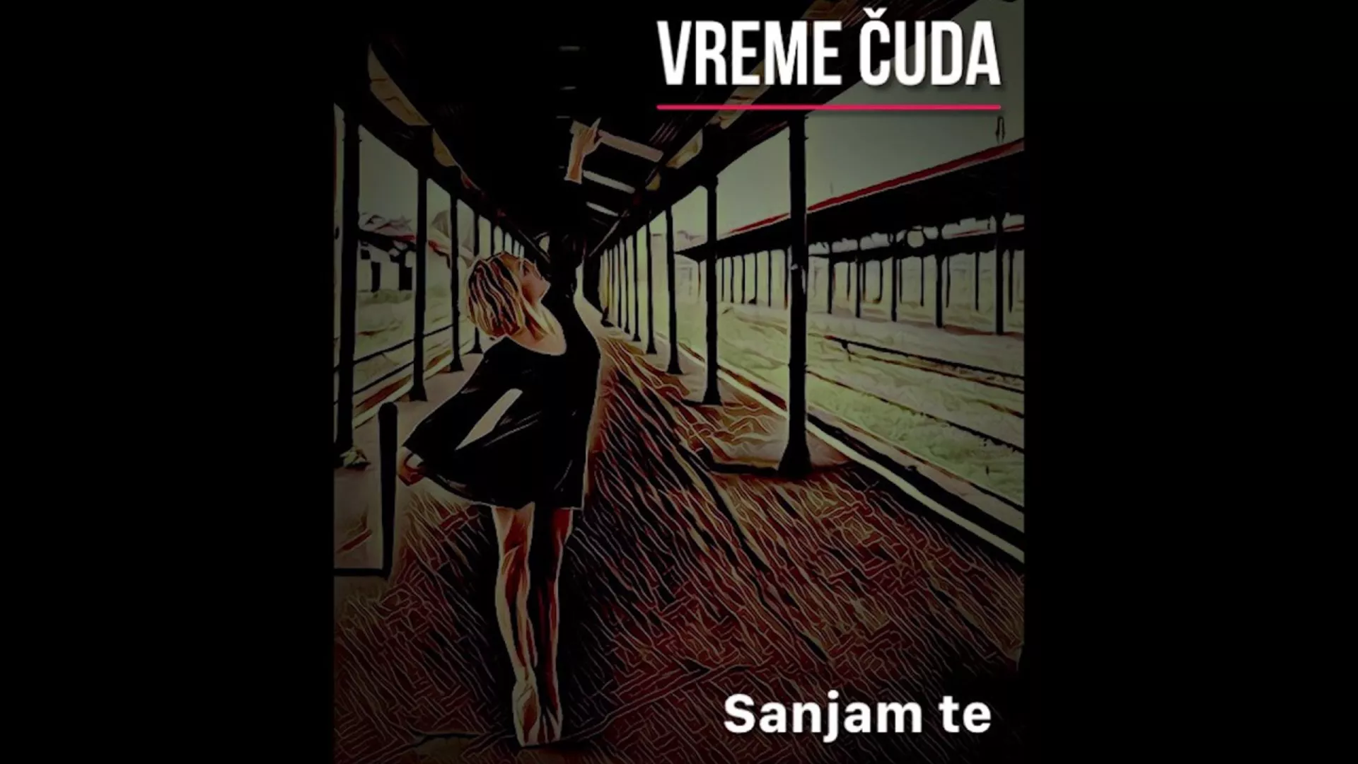 ВРЕМЕ ЧУДА - Сањам те