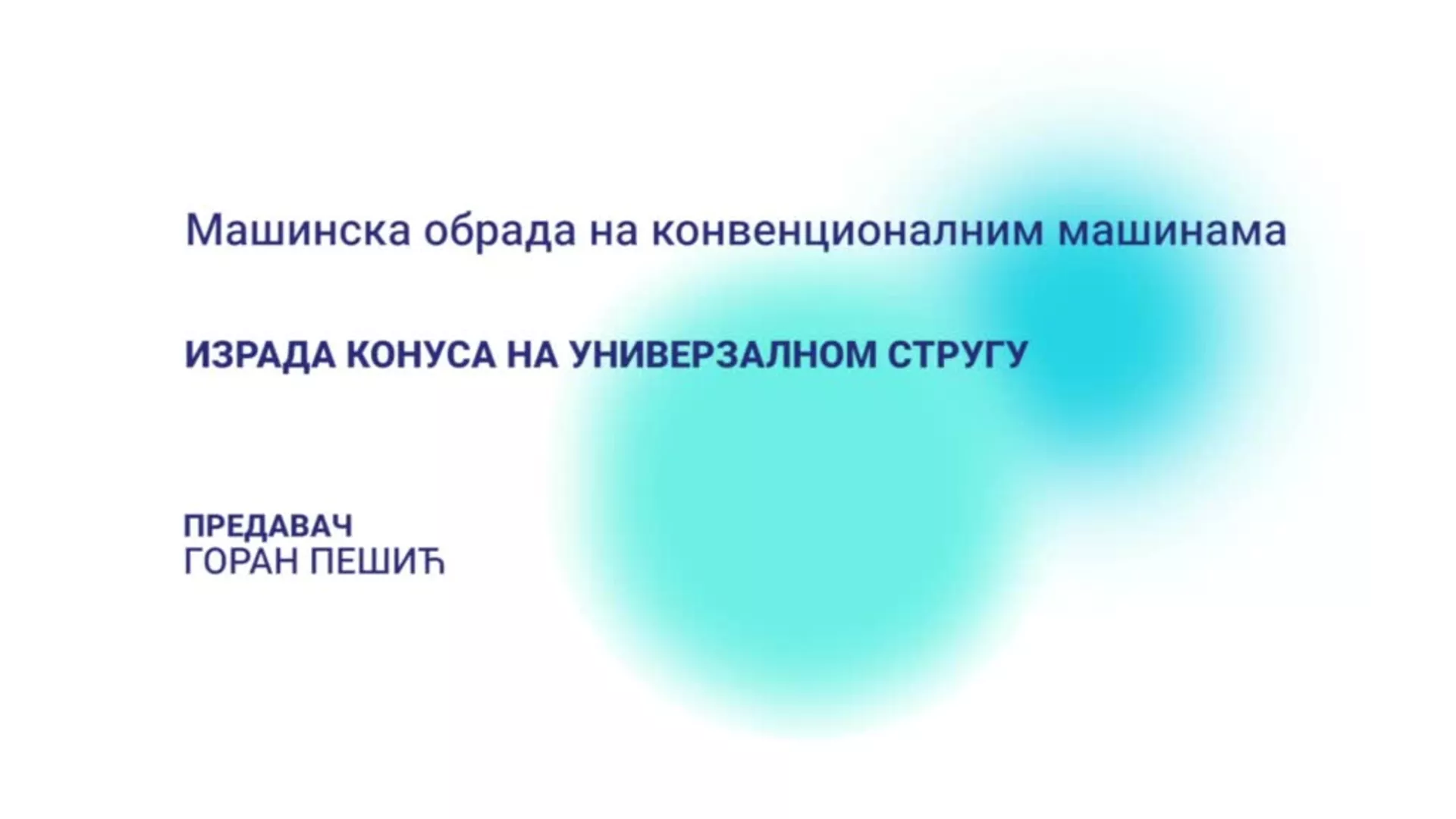 DO – Mašinska obrada na konvencionalnim mašinama: Izrada konusa na univerzalnom strugu