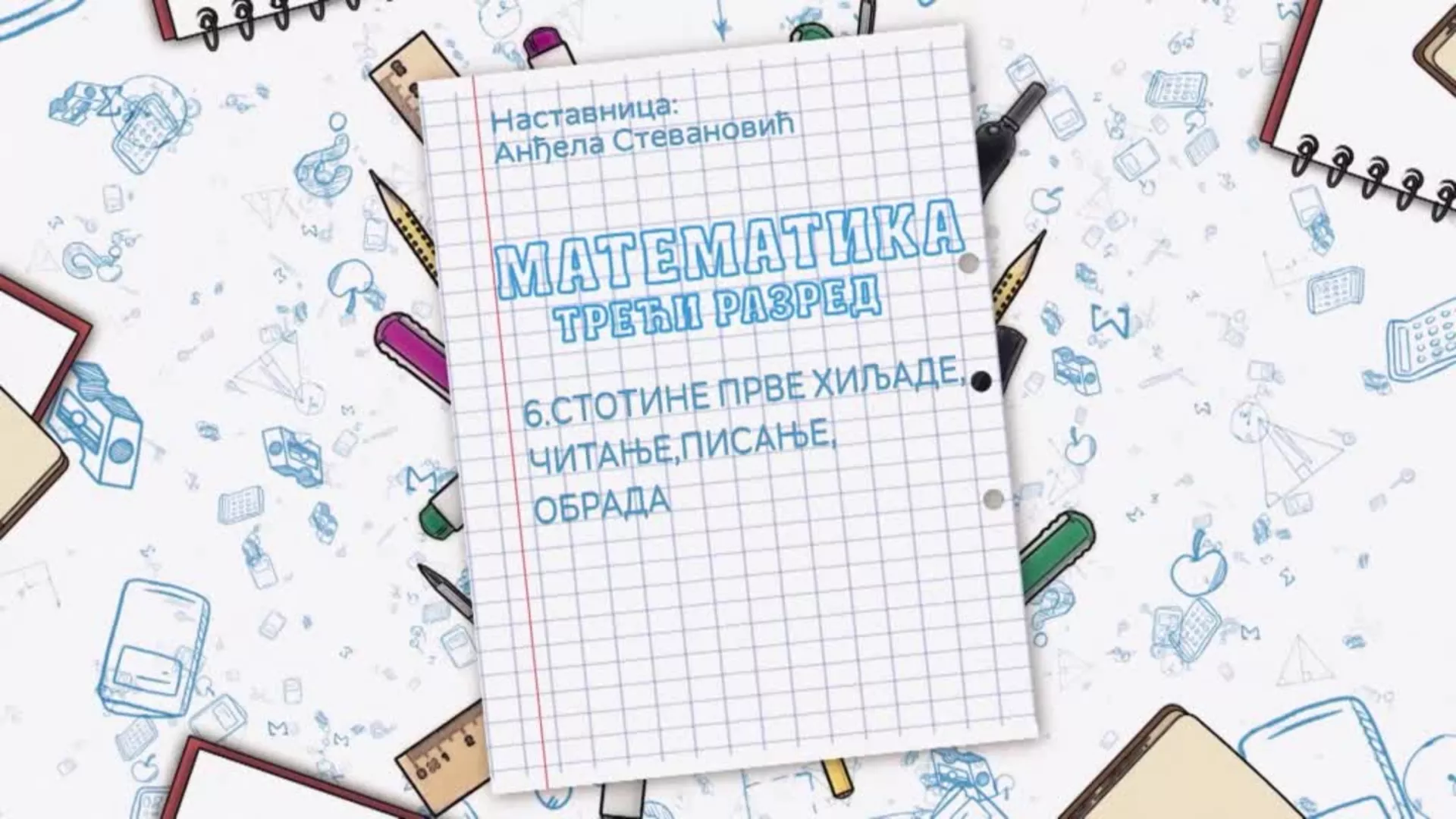 OŠ3 – Matematika, 6. čas: Stotine prve hiljade, čitanje, pisanje (obrada)