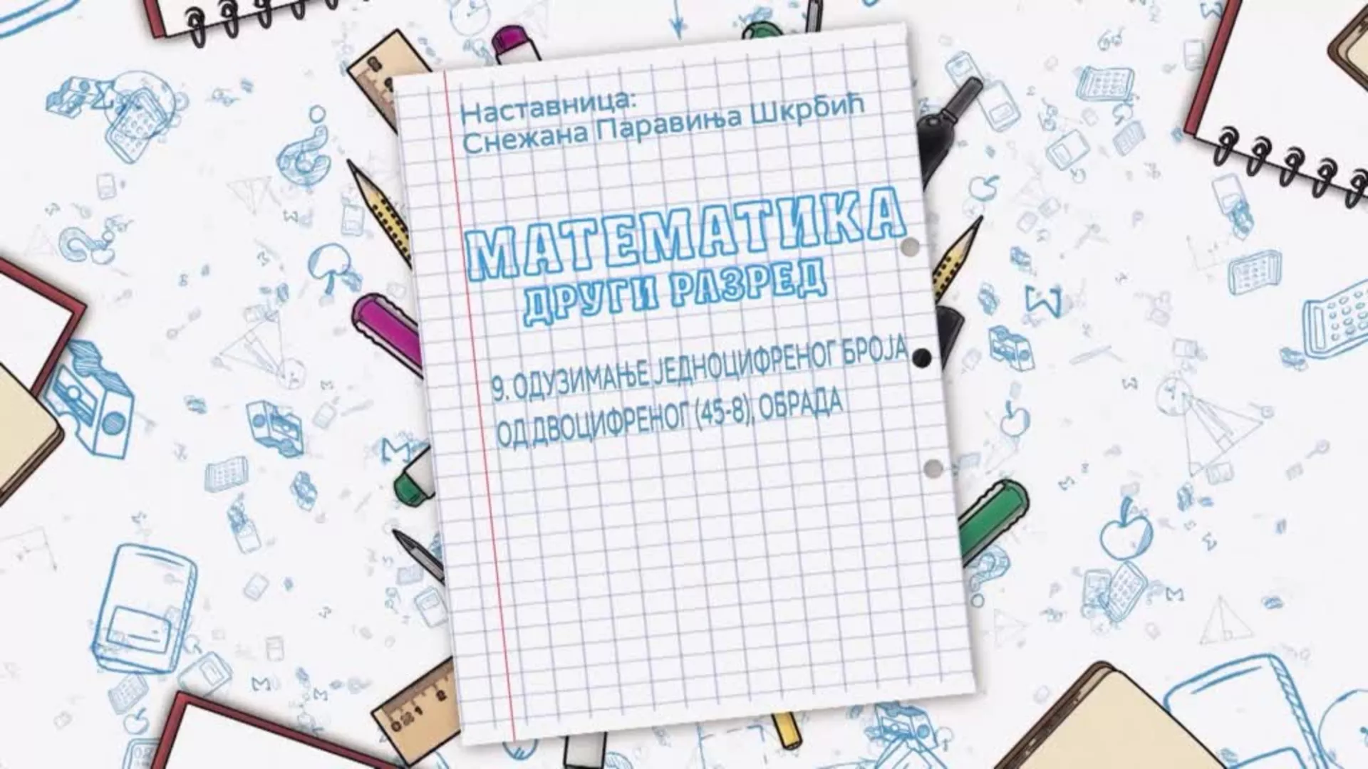 OŠ2 – Matematika, 9. čas: Oduzimanje jednocifrenog broja od dvocifrenog (45–8), obrada