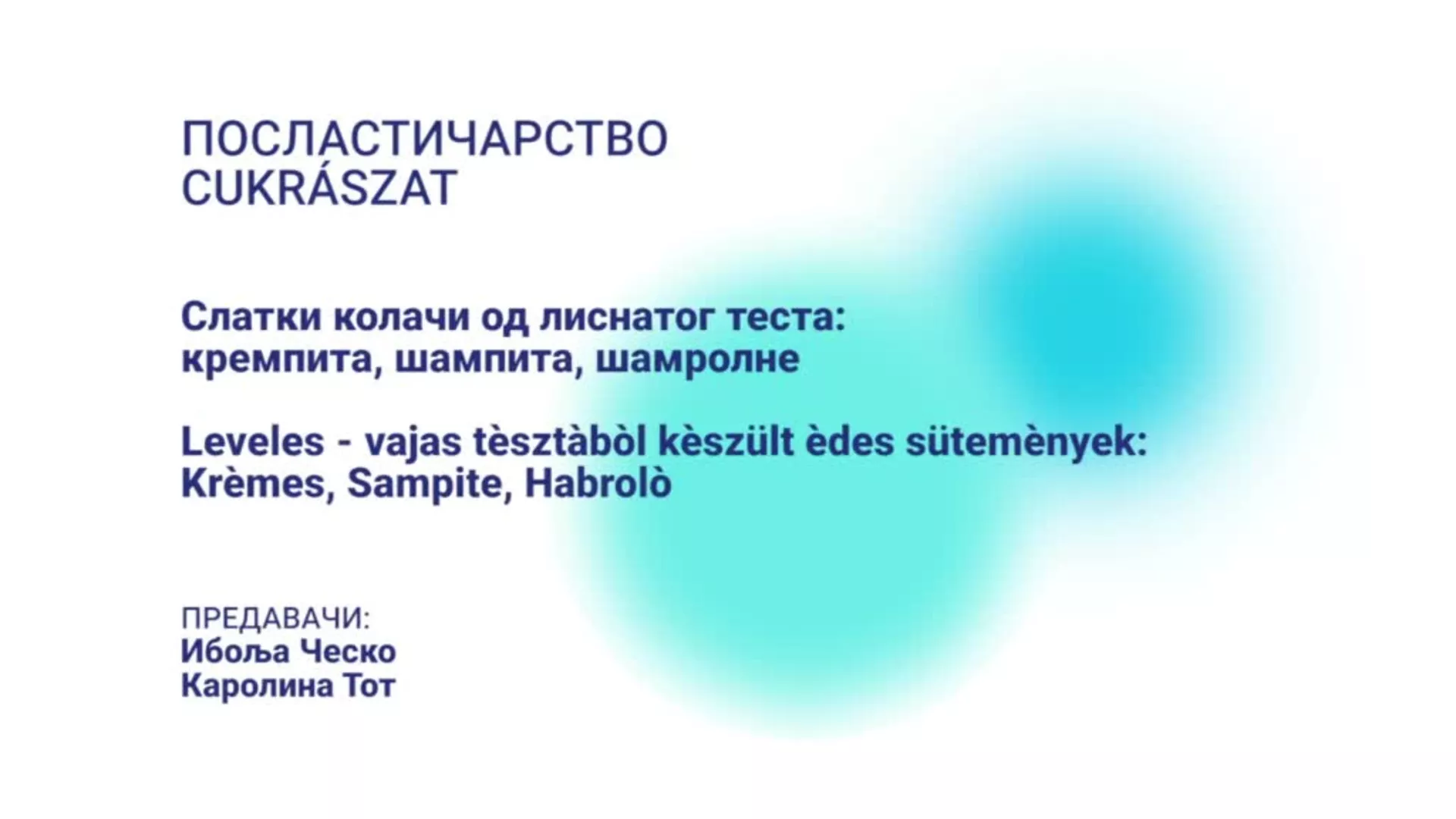 DO – NKSŠDO1 - Poslastičarstvo: Slatki kolači od lisnatog testa: Krempita, šampita, šarmolne (mađarski jezik)