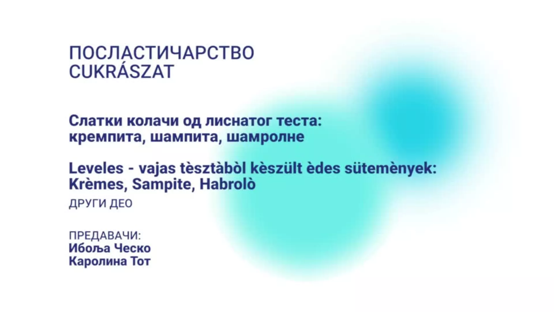 DO – NKSŠDO2 - II deo - Poslastičarstvo: Slatki kolači od lisnatog testa: Krempita, šampita, šarmolne (mađarski jezik)
