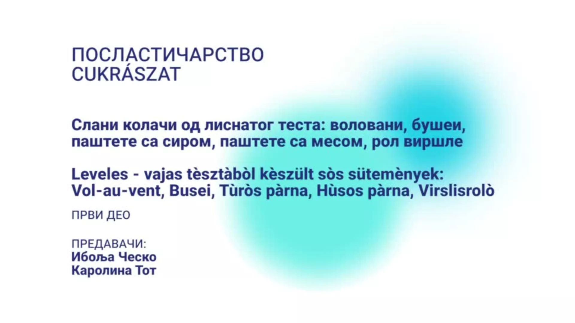 DO – NKSŠDO4 - Poslastičarstvo: Slani kolači od lisnatog testa: volovani, bušei, paštete sa sirom (mađarski jezik)