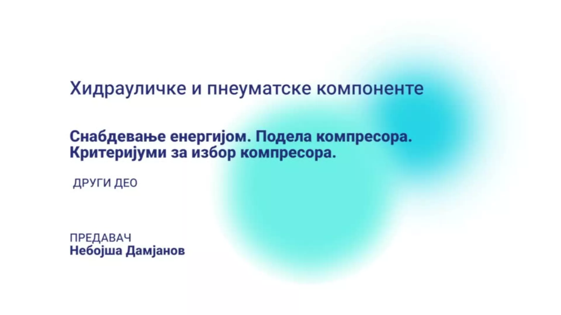 DO – PAMŠP23 – Hidrauličke i pneumatske komponente: Snabdevanje energijom, podela kompresora, 2. deo