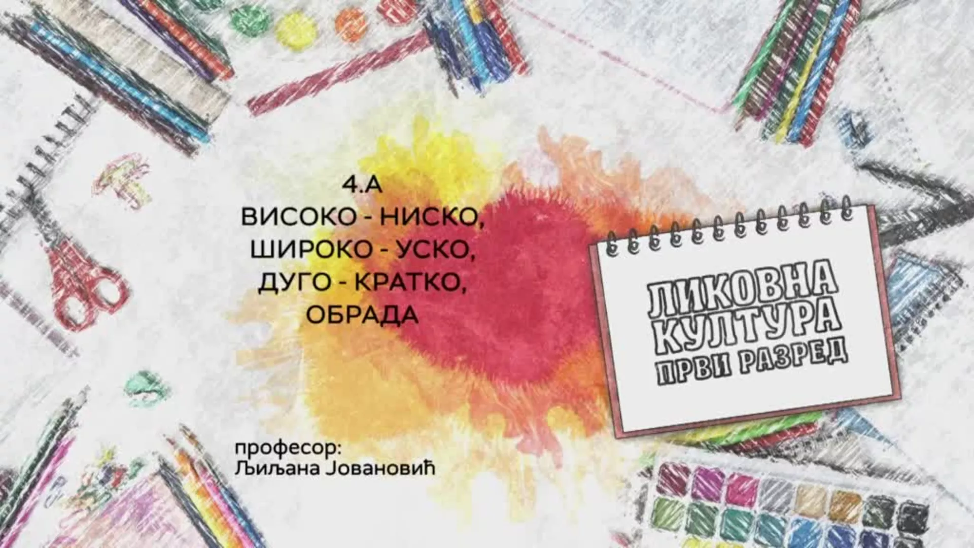OŠ1 – Likovna kultura, 4A. čas: Visoko - nisko, široko - usko, dugo - kratko (obrada)