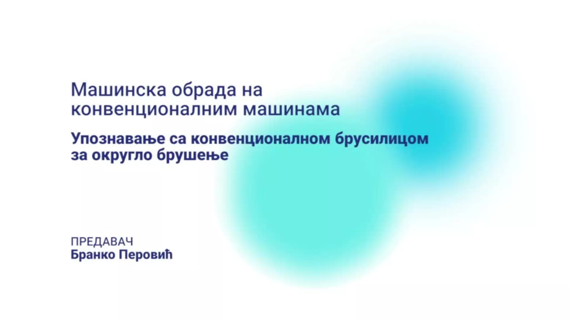 DO – KGSSŠ18 – Mašinska obrada na konvencionalnim mašinama: Upoznavanje sa konvencionalnom brusilicom