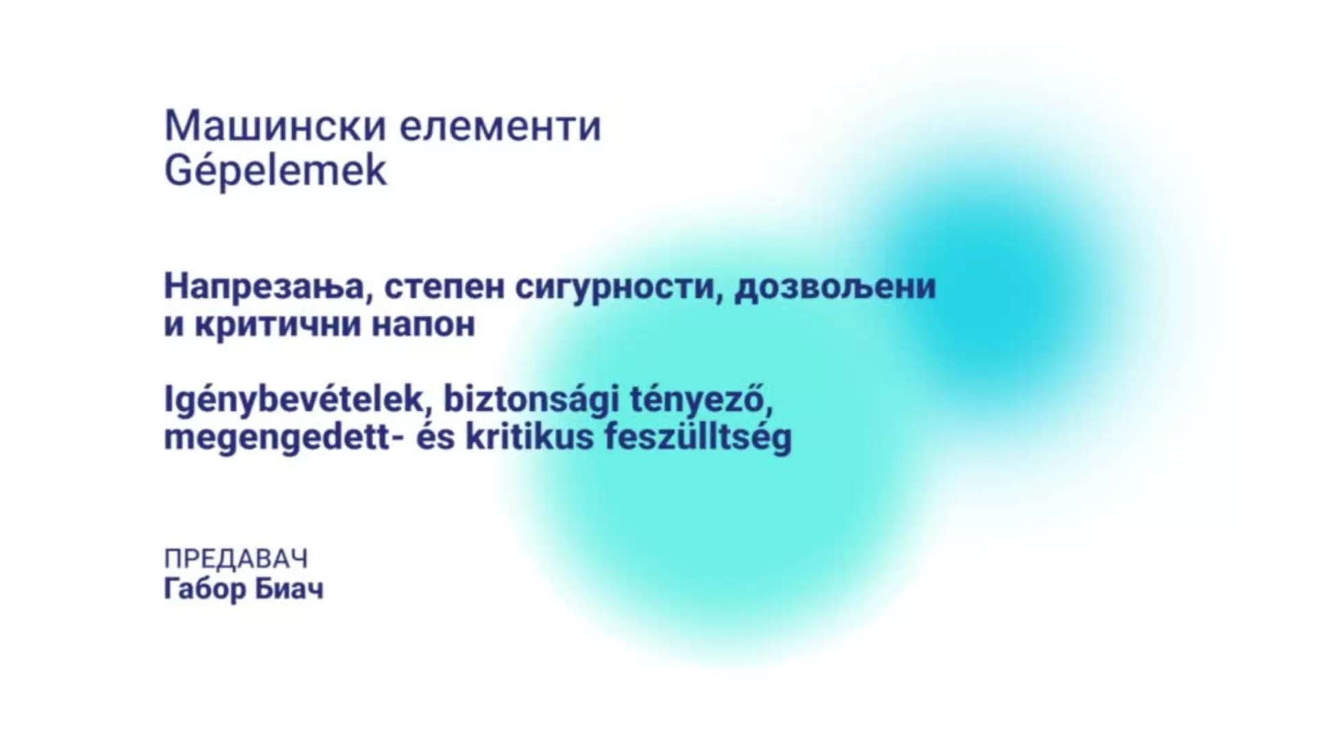 DO – SUTŠIS169 – Mašinski elementi: Naprezanja, stepen sigurnosti, dozvoljeni i kritični napon (mađarski jezik)
