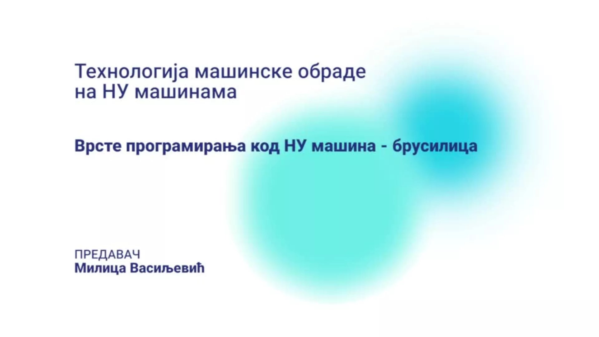 DO – KGSSŠ105 – Tehnologija mašinske obrade na NU mašinama: Vrste programiranja kod NU mašina - brusilica