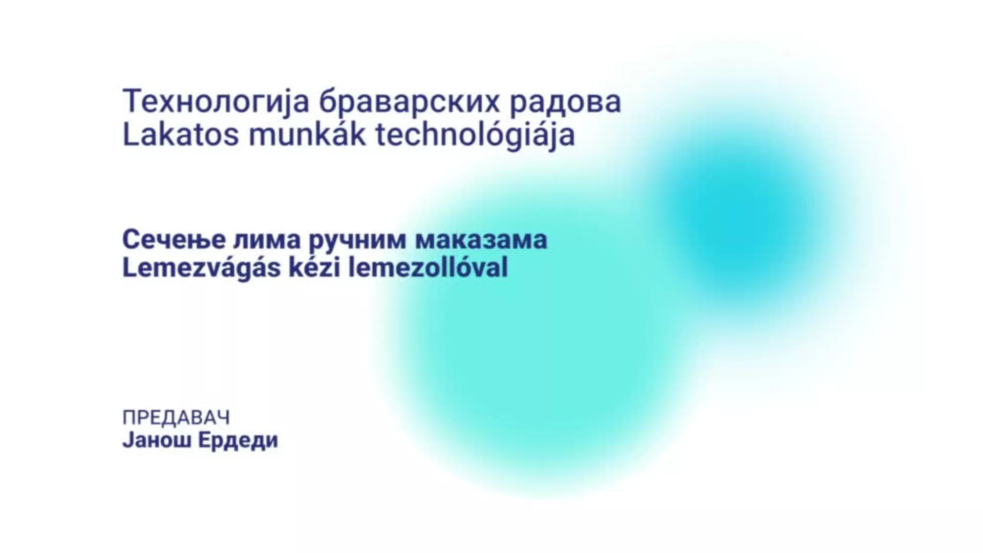 DO – SUŠTIS179 – Tehnologija bravarskih radova: Sečenje lima ručnim makazama (mađarski jezik)