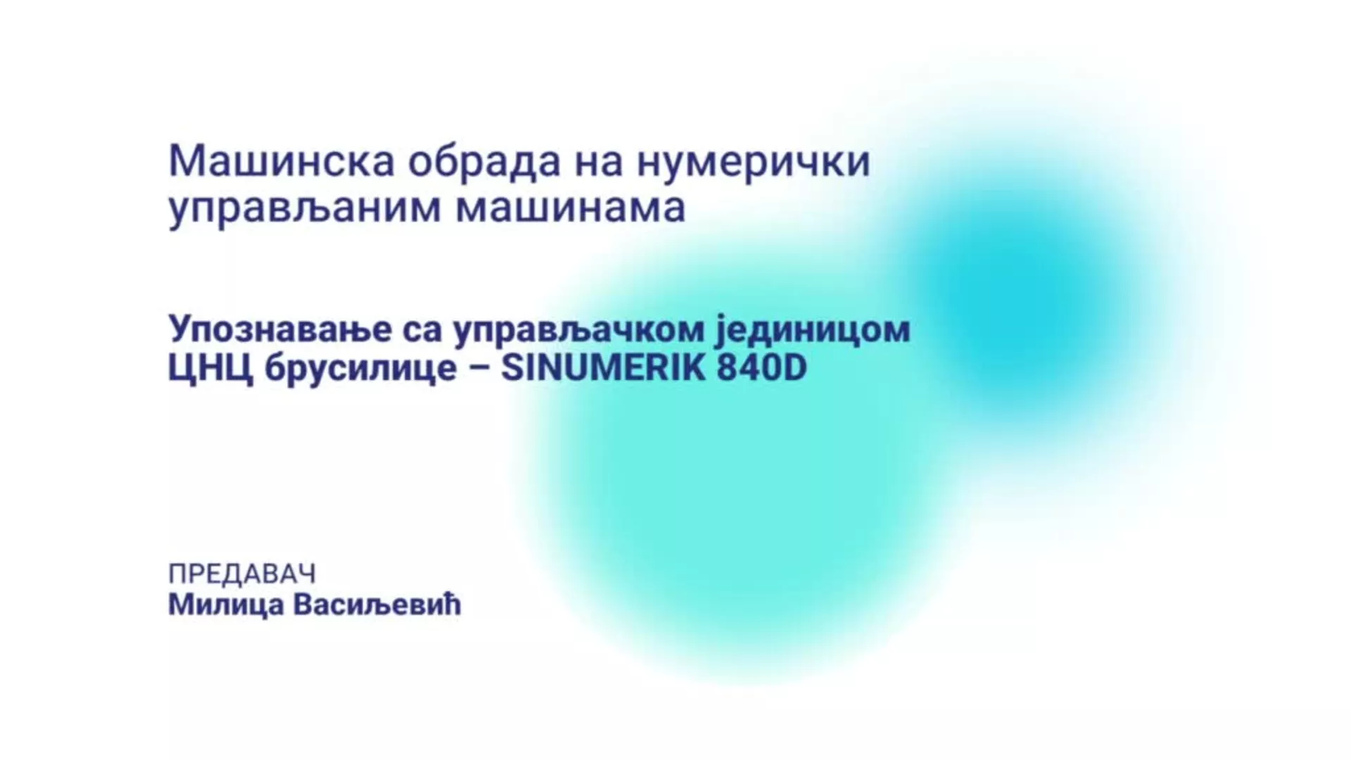 DO – KGSSŠ108 – Mašinska obrada na NU mašinama: Upoznavanje sa upravljačkom jedinicom CNC brusilice – SINUMERIK 840D