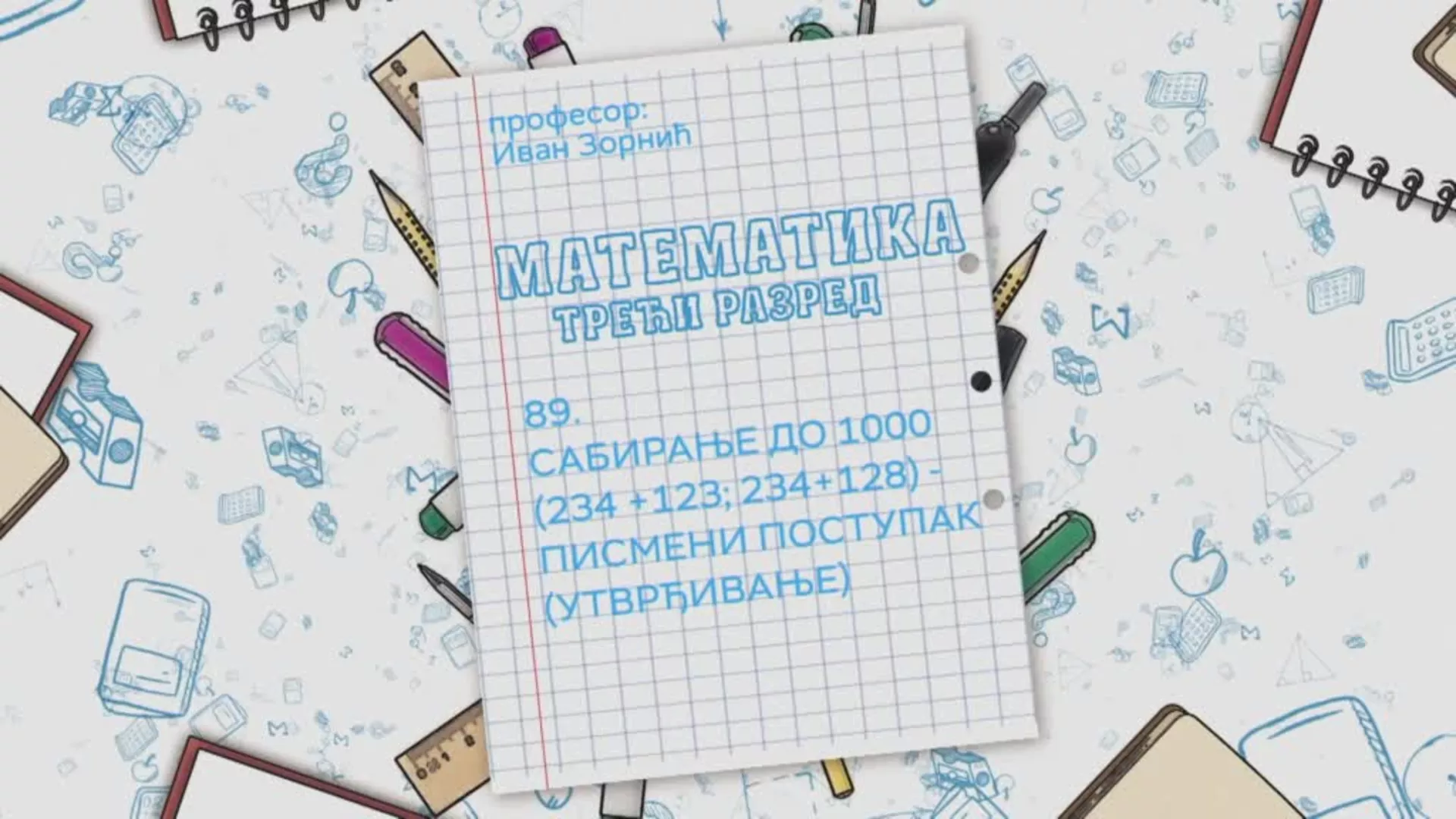 OŠ3 – Matematika, 89. čas: Sabiranje do 1000 (234+123, 234+128) - pismeni postupak (utvrđivanje)