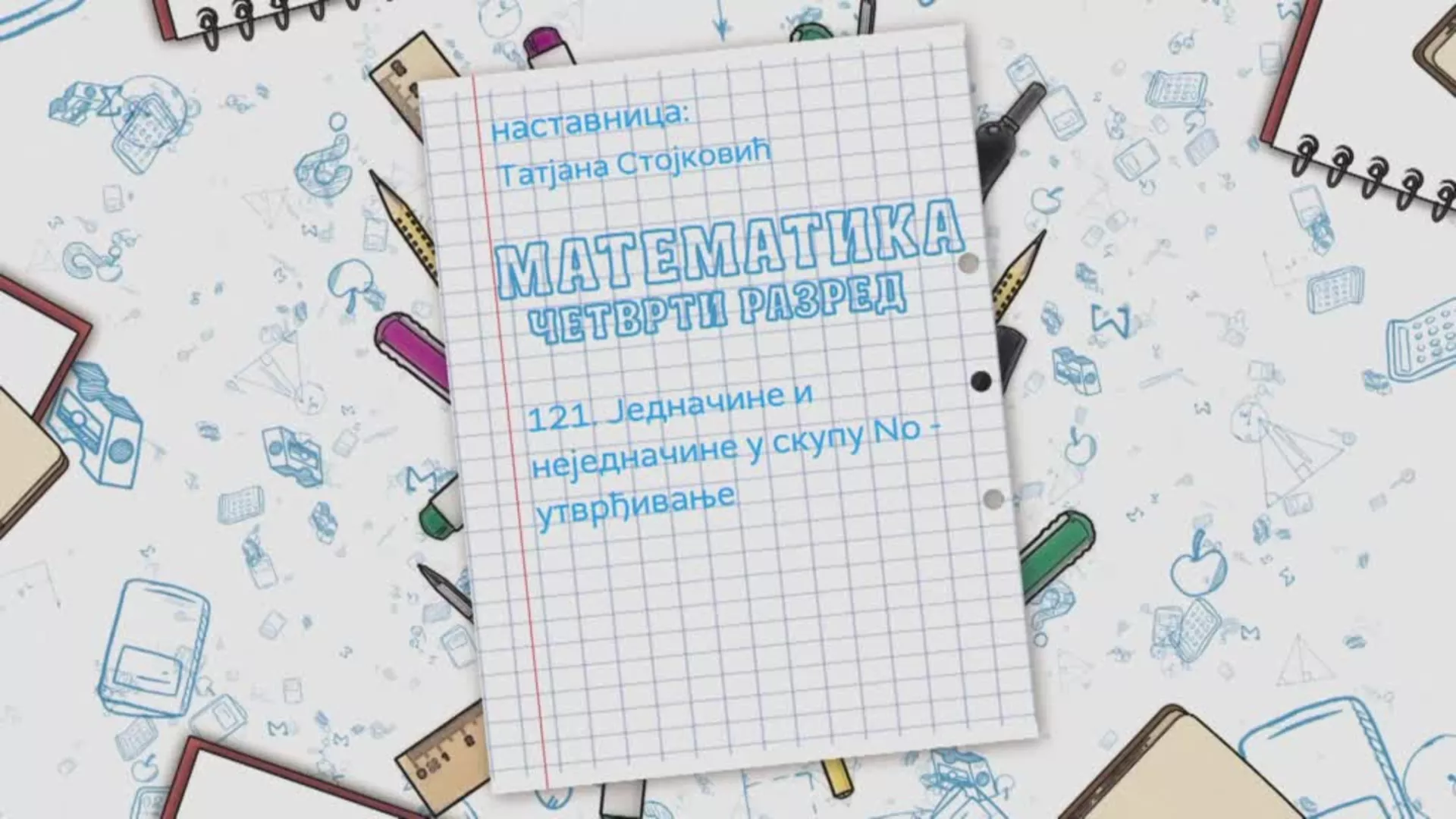 OŠ4 – Matematika, 121. čas: Jednačine i nejednačine u skupu No (utvrđivanje)