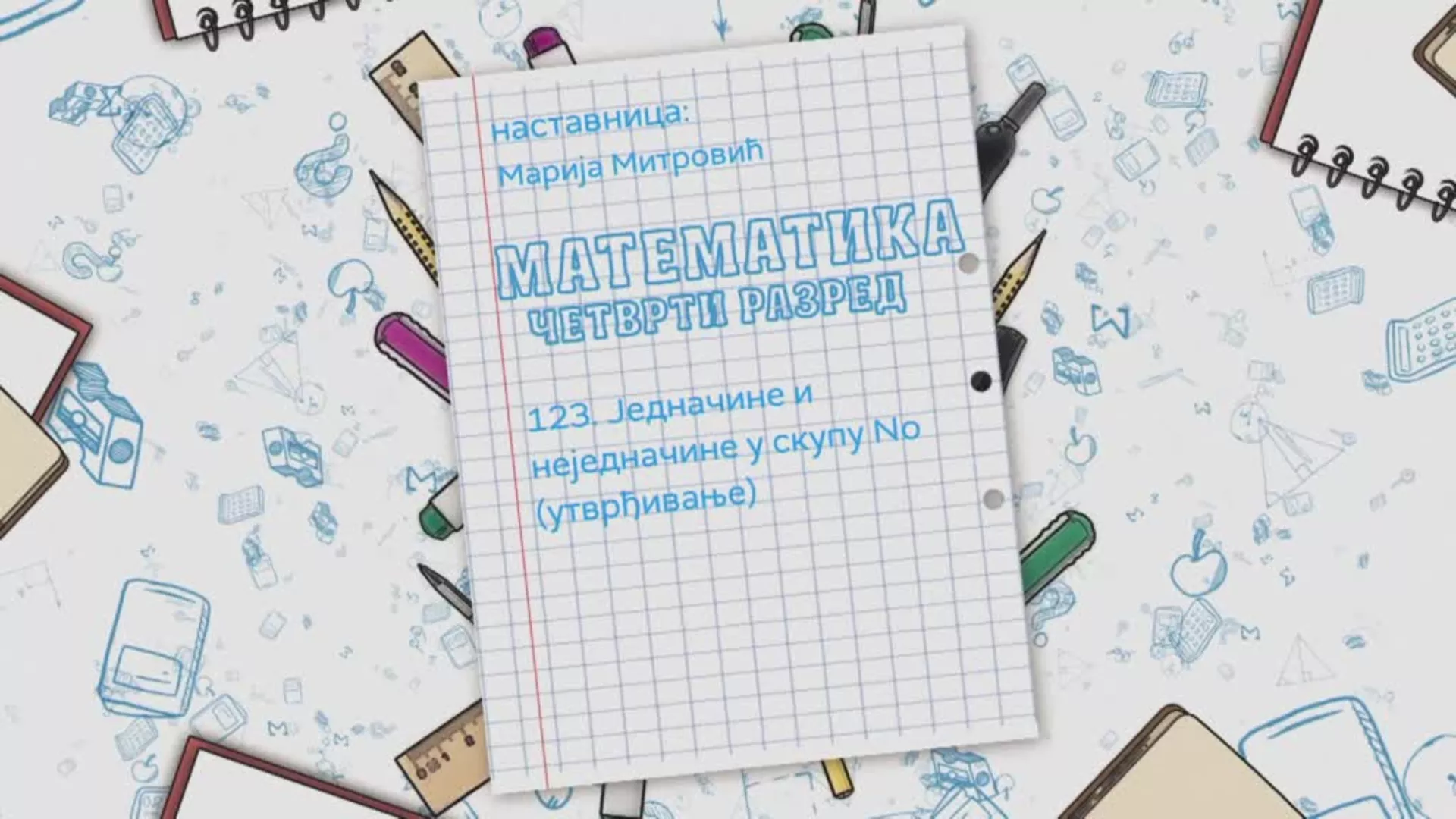 OŠ4 - Matematika, 123. čas: Jednačine i nejednačine u skupu No (utvrđivanje)